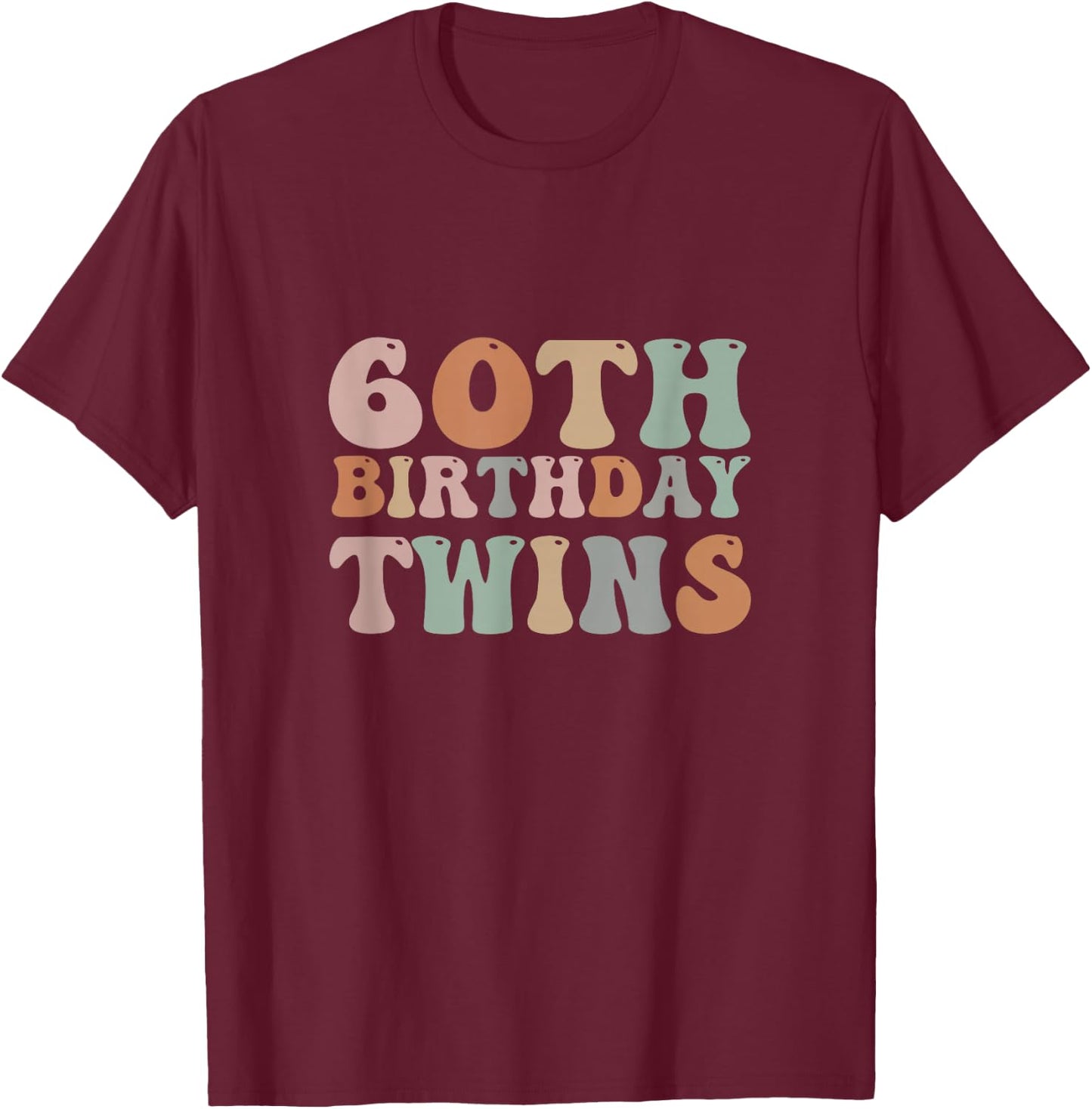 60th Birthday Twins 60 Years Old Twin Sibling Men Women Kids T-Shirt - T-Shirt | Maroon