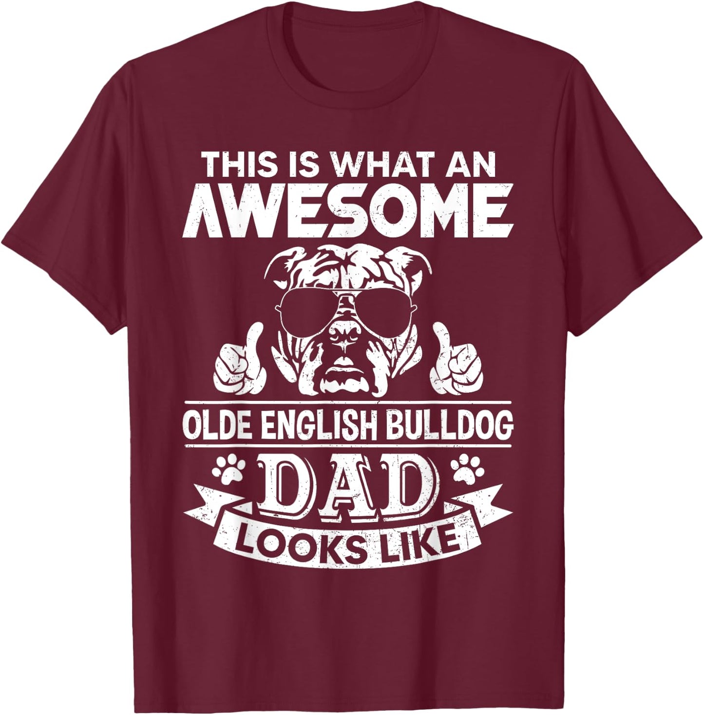 Awesome Olde English Bulldog Dad Looks Like Vintage Retro Men Women Girls Kids T-Shirt - T-Shirt | Maroon