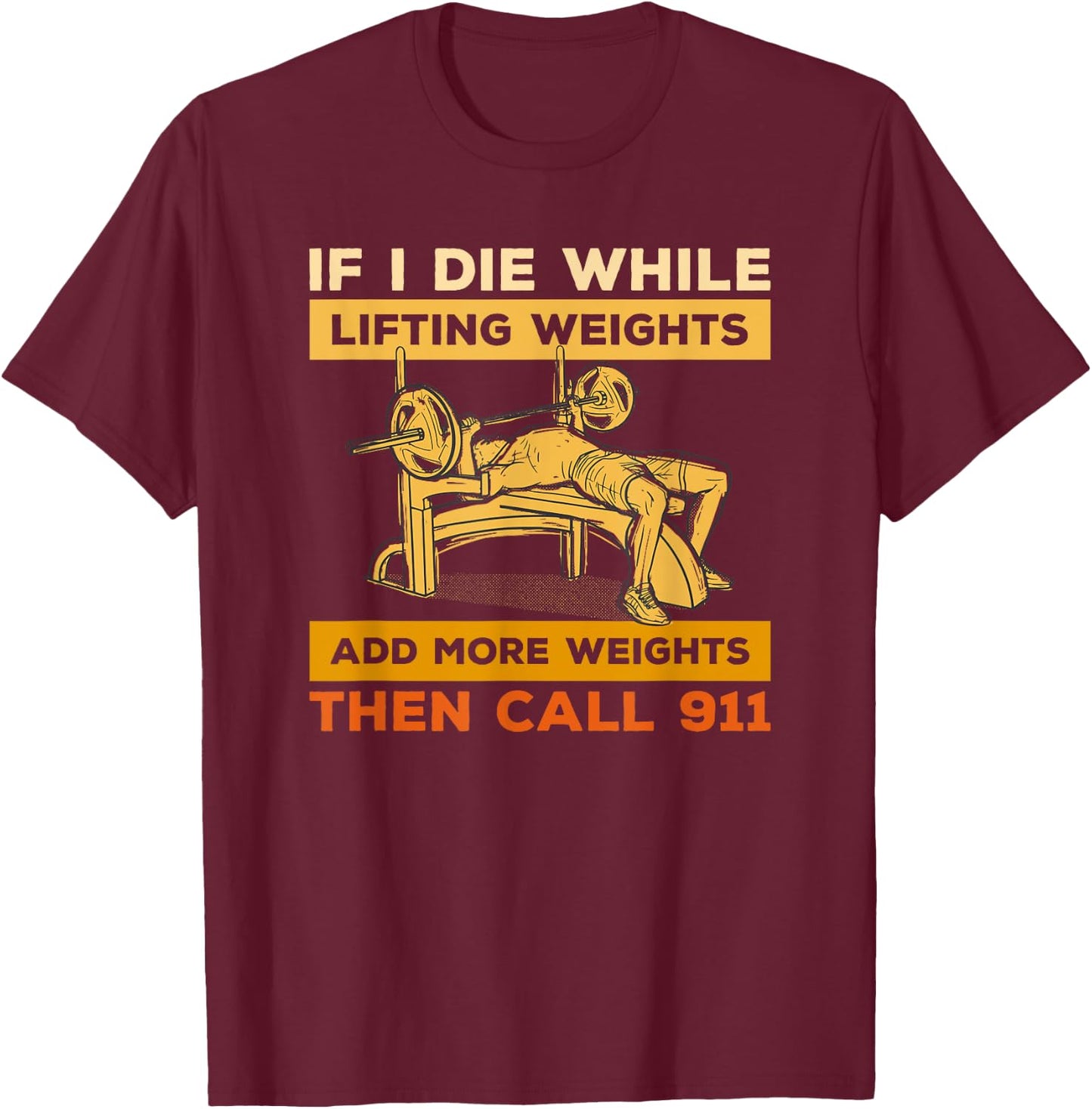 If I Die While Lifting Weights Workout Gym Fitness Lover T-Shirt - T-Shirt | Maroon