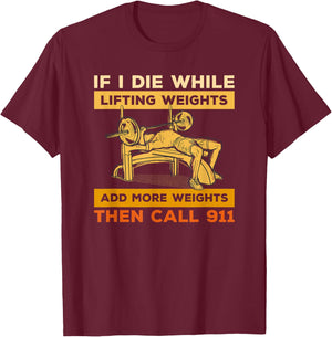 If I Die While Lifting Weights Workout Gym Fitness Lover T-Shirt - T-Shirt | Maroon