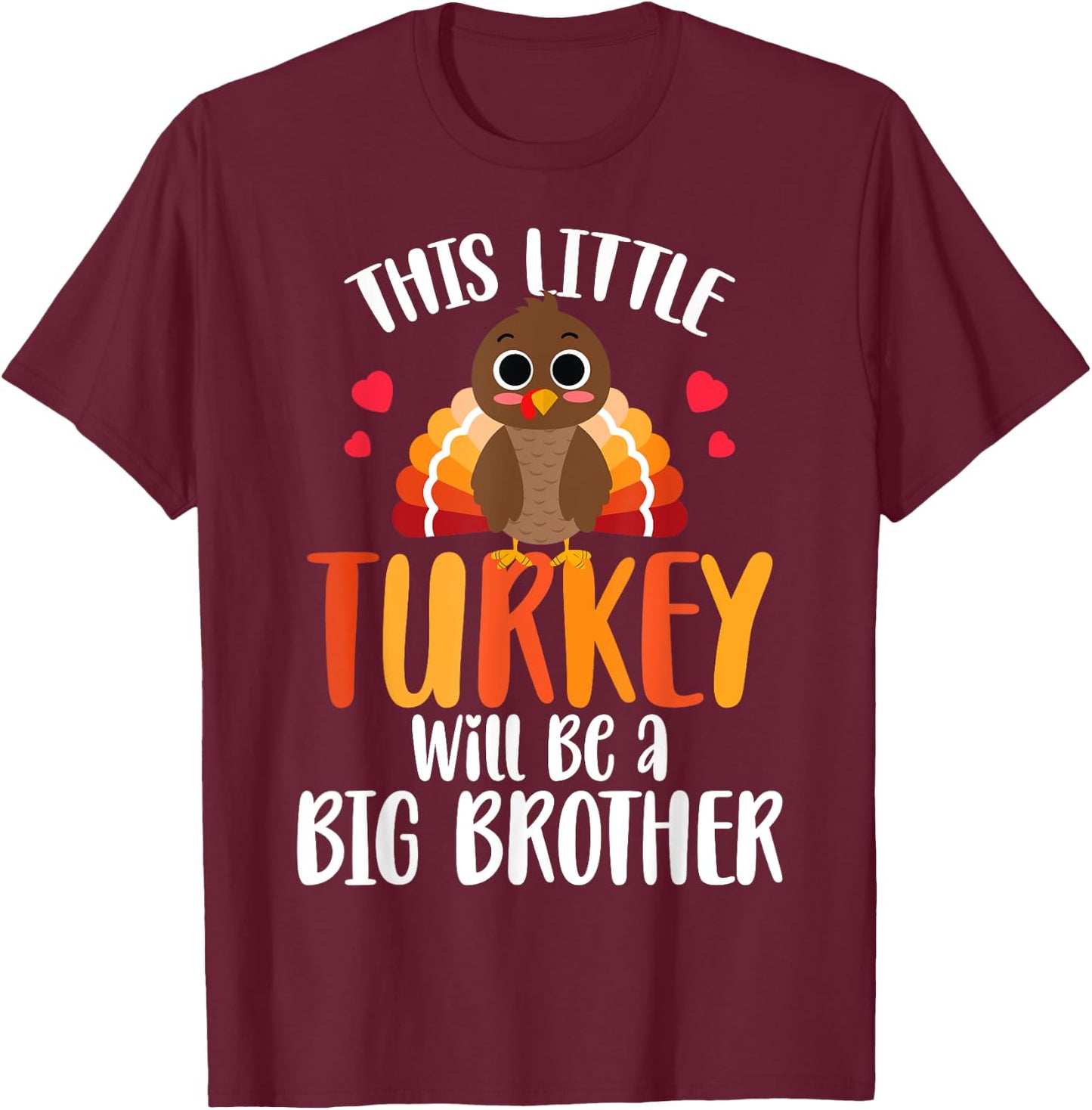Big Brother Turkey Thanksgiving Pregnancy announcement T-Shirt - T-Shirt | Maroon