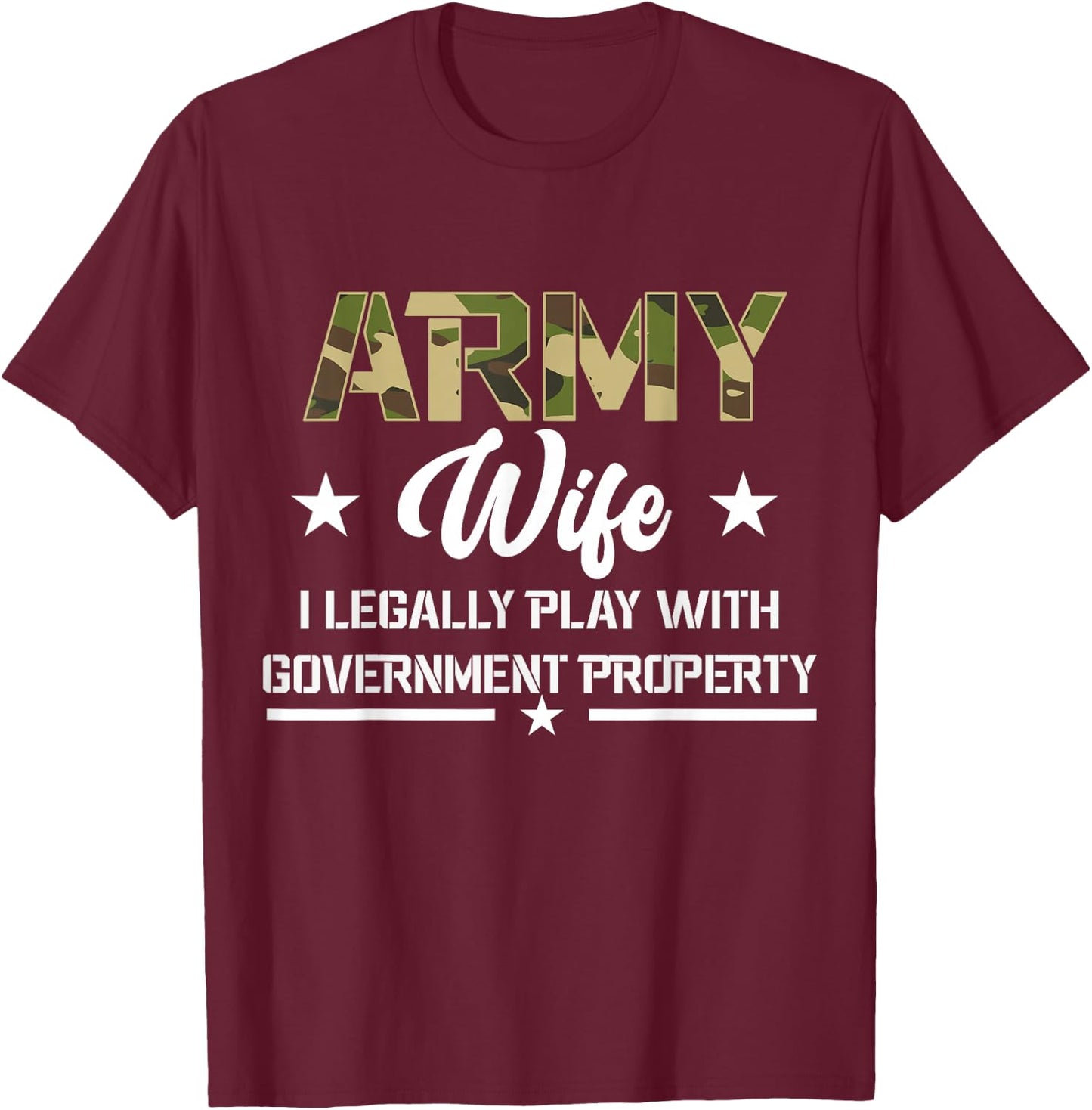 Army Veteran Wife I Legally Play With Property T-Shirt - T-Shirt | Maroon