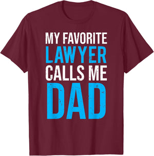 My Favorite Lawyer Calls Me Dad Cute Father T-Shirt - T-Shirt | Maroon