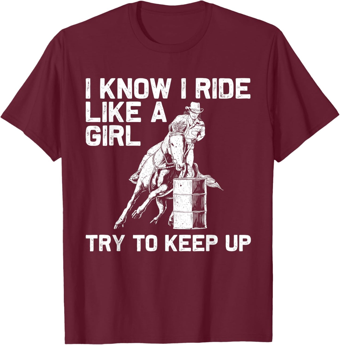Funny Barrel Racing Gift Rodeo Horse Racer Girl T-Shirt - T-Shirt | Maroon