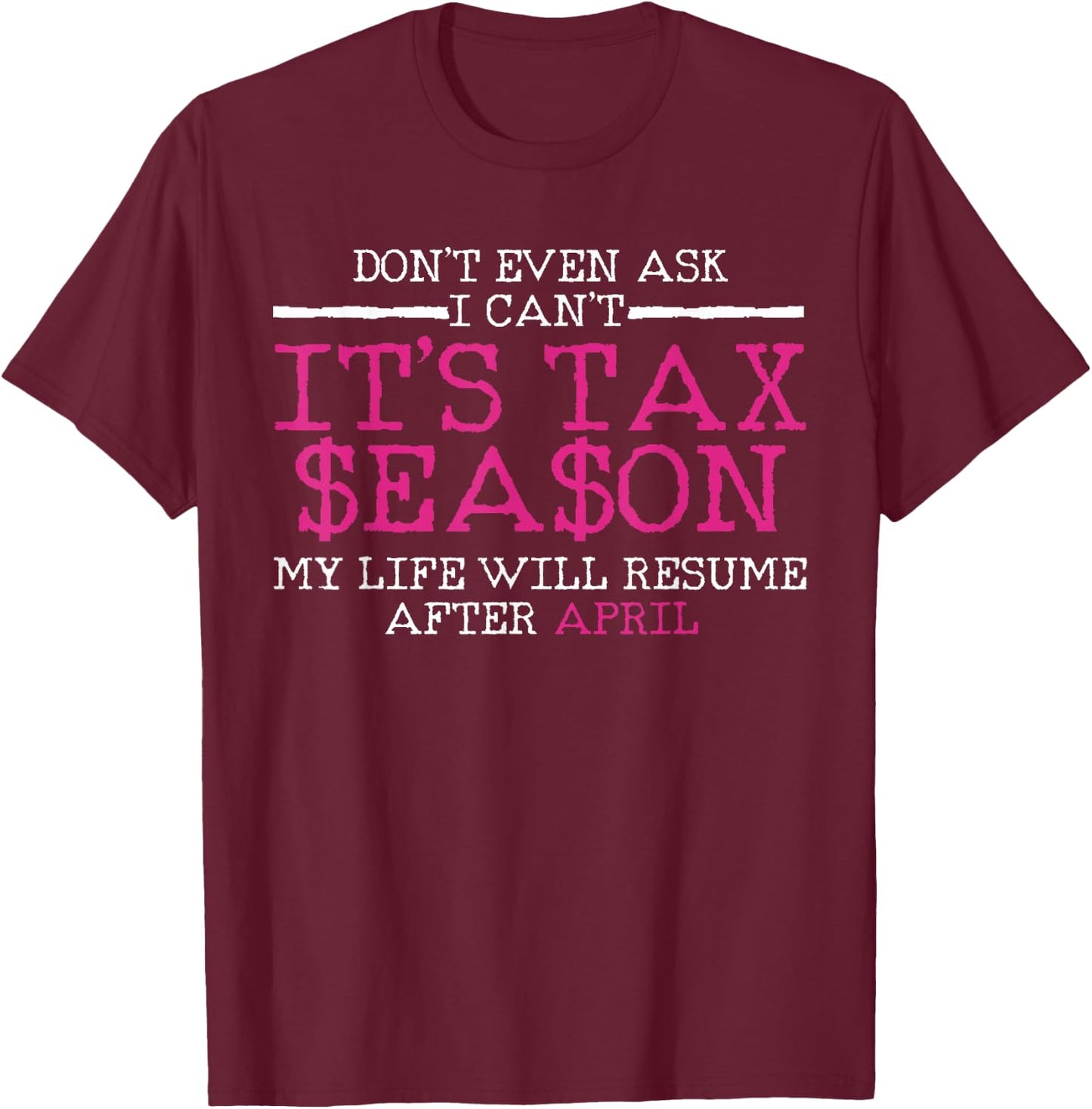 Funny Tax Season Accountant Taxation Gift T-Shirt - T-Shirt | Maroon