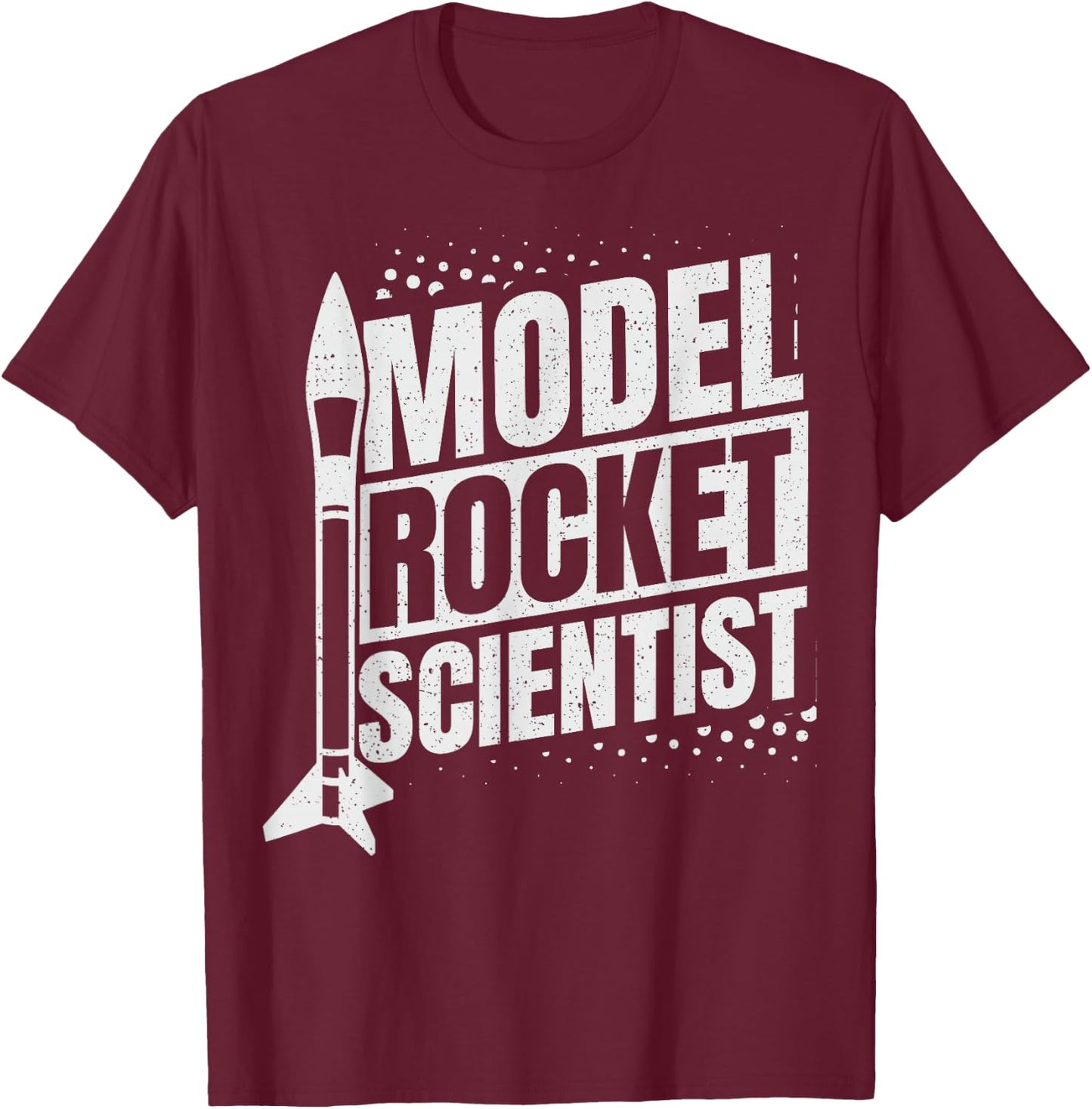 Model Rocket Scientist Design for a Model Rocketry fan T-Shirt - T-Shirt | Maroon