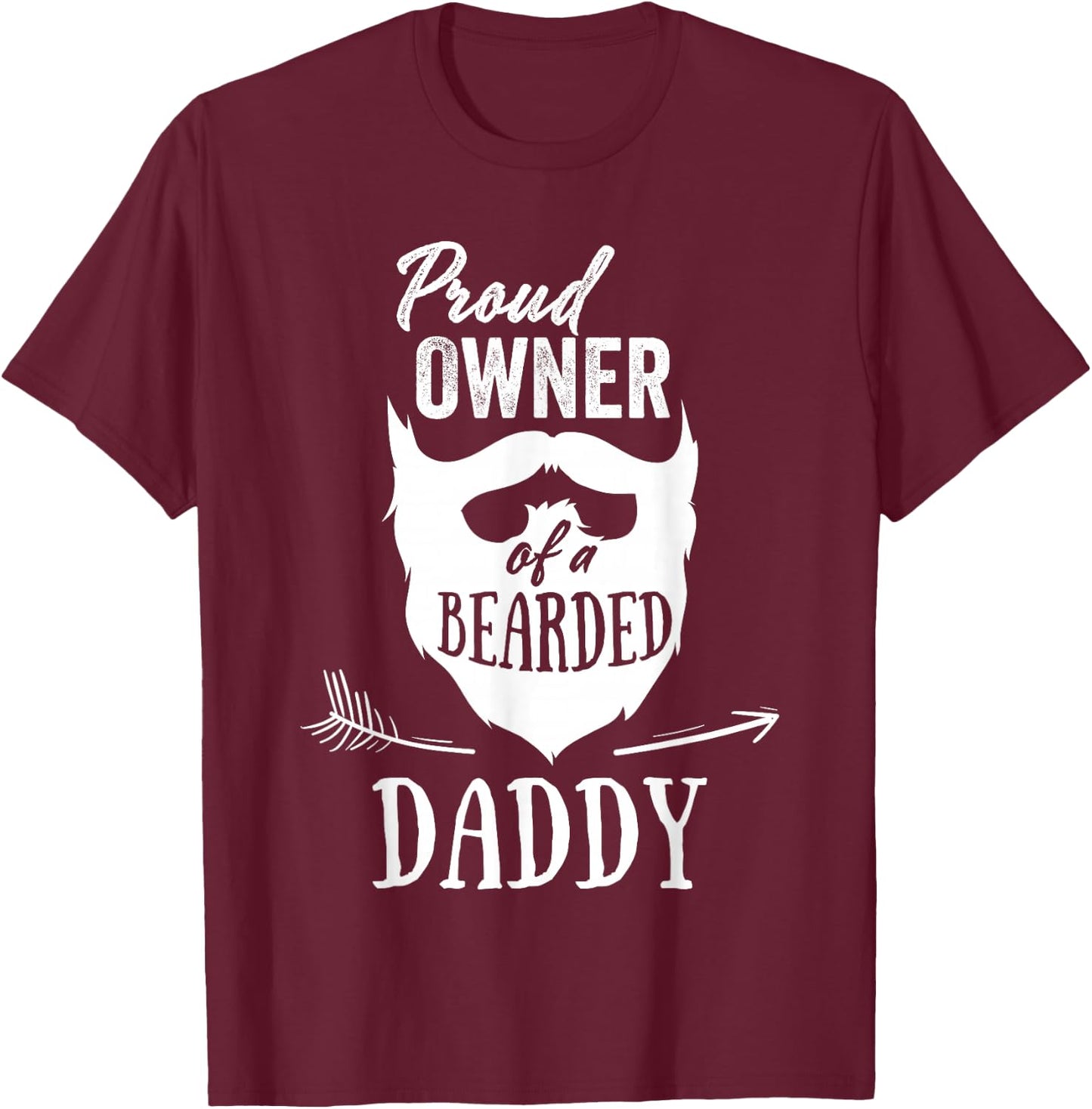 Proud Owner Of A Bearded Daddy Gift From Dad T-Shirt - T-Shirt | Maroon