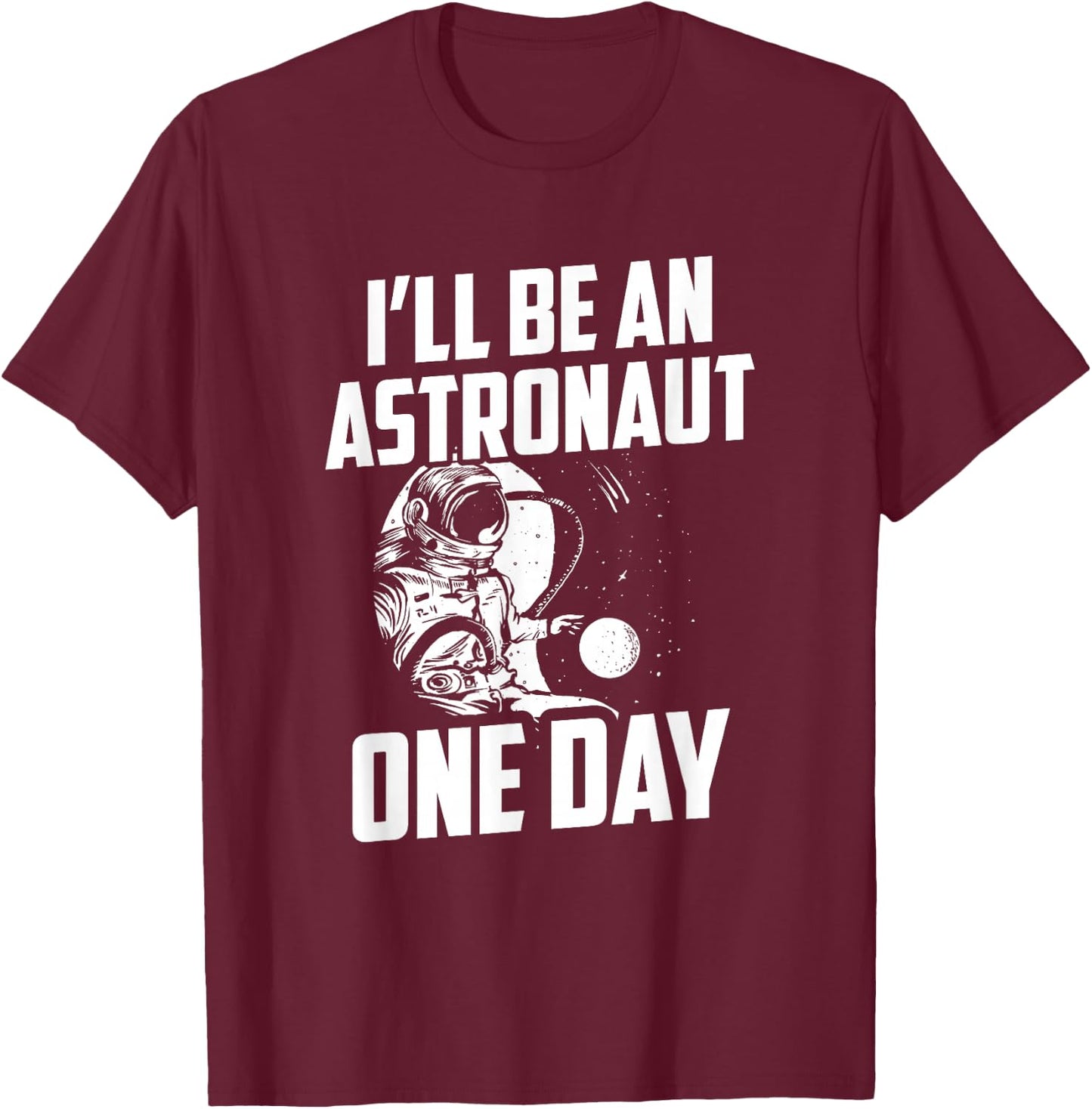 I'll Be An Astronaut One Day Planets Astronomy Space Rocket T-Shirt - T-Shirt | Maroon