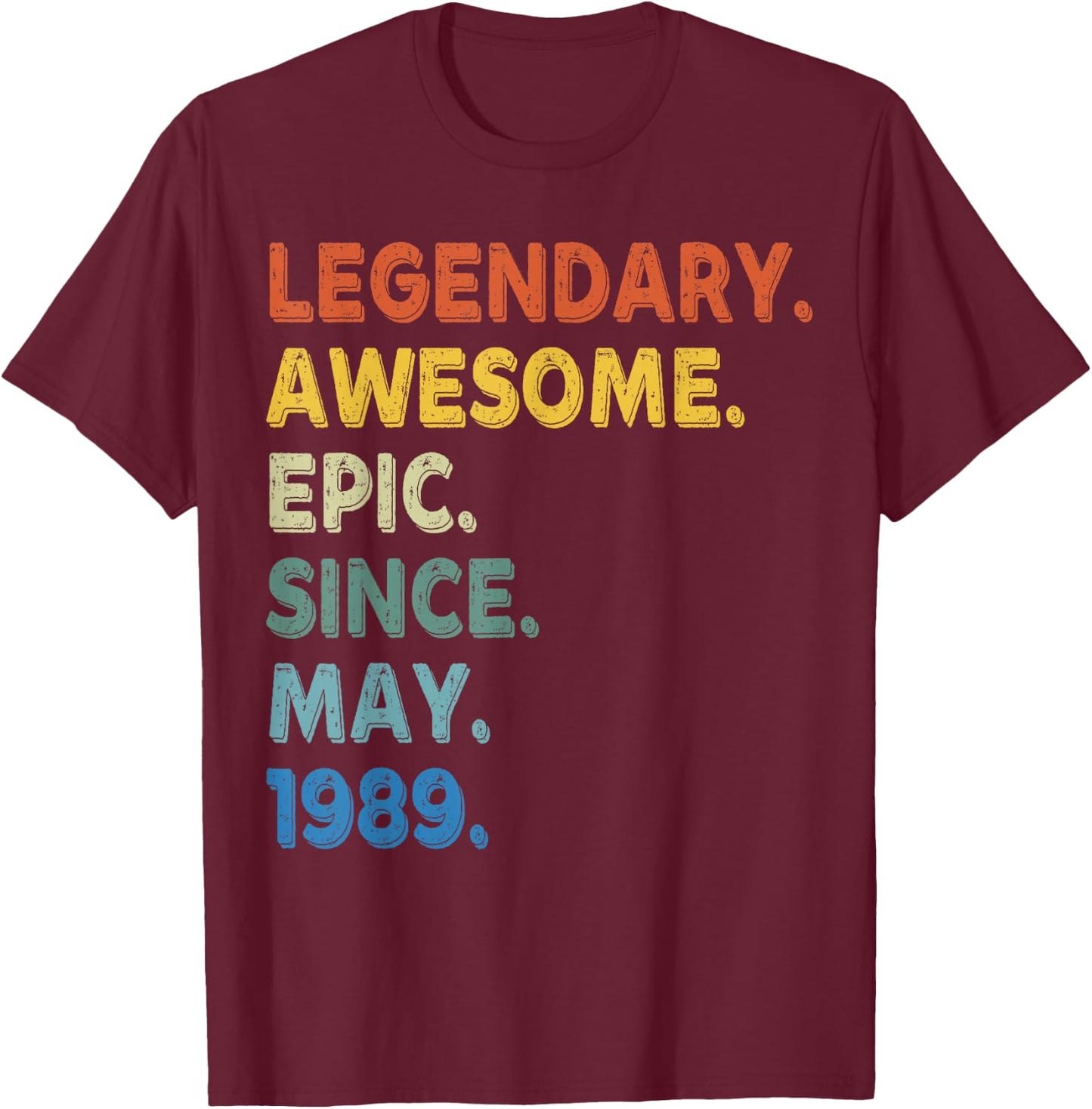 Legendary Awesome Epic Since May 1989 Birthday Vintage T-Shirt - T-Shirt | Maroon