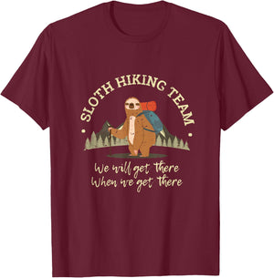 Sloth Hiking Team We Will Get There When We Get There Sloth T-Shirt - T-Shirt | Maroon
