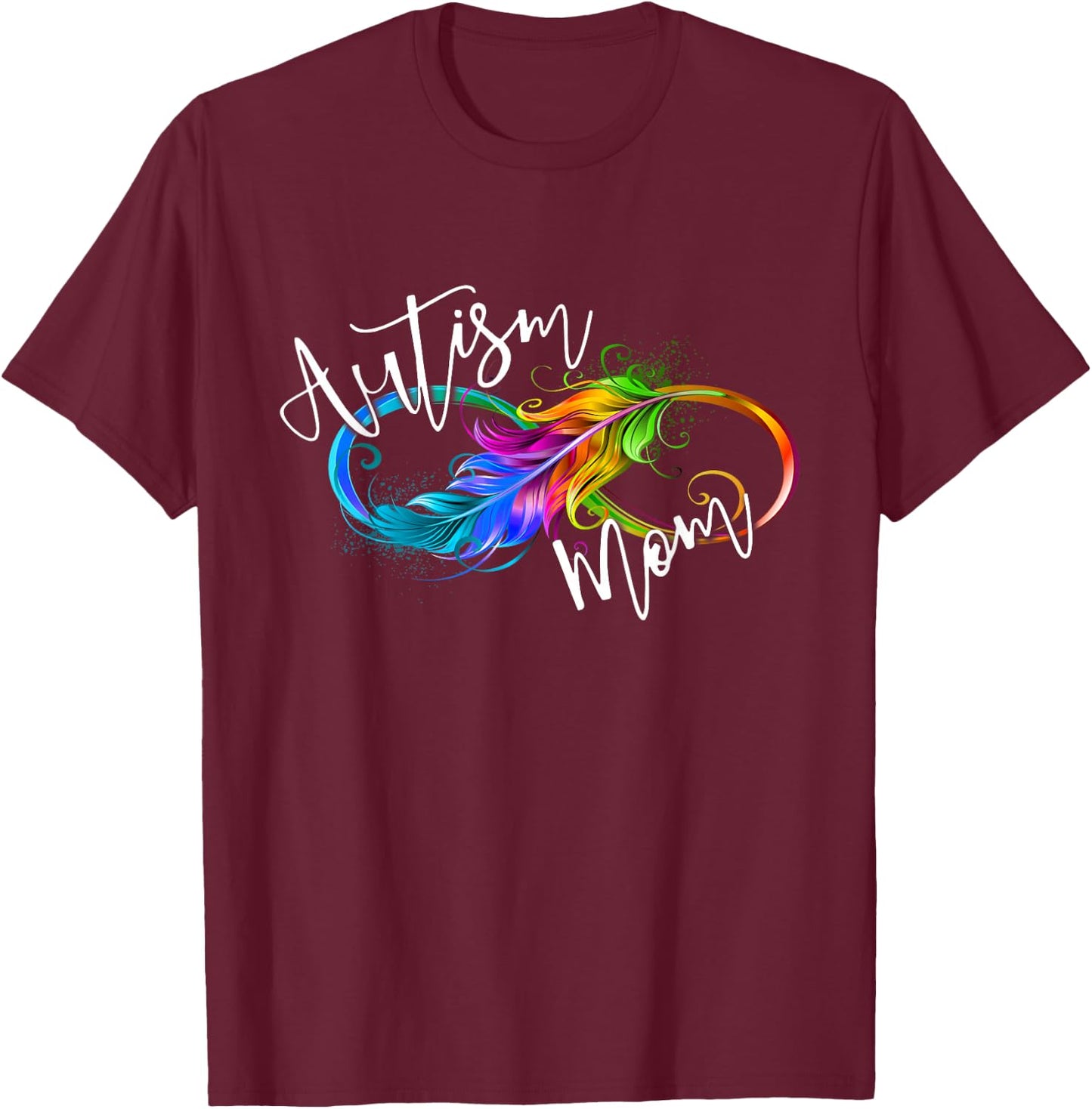 Neurodiversity Symbol Rainbow Infinity Autism Mom Awareness T-Shirt - T-Shirt | Maroon