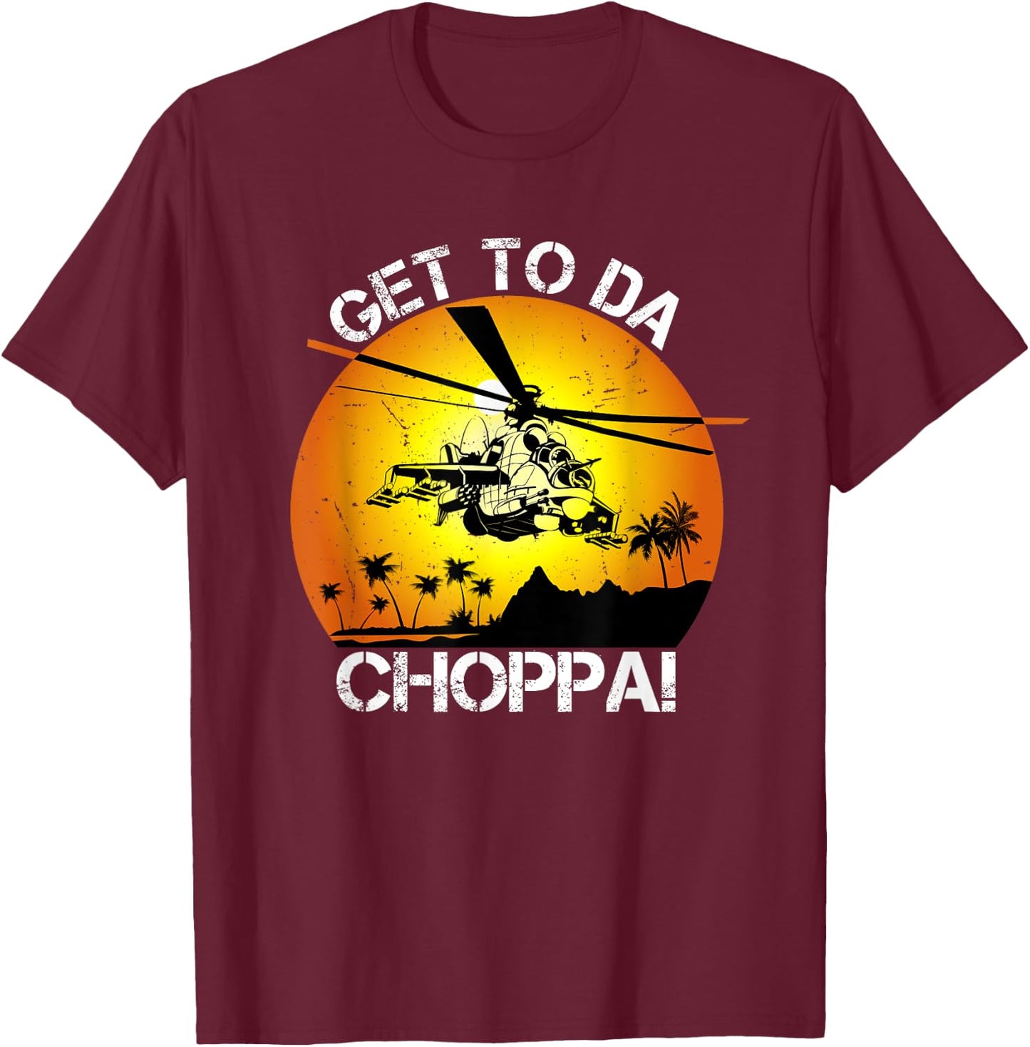 Get To Da Choppa Funny Retro T-Shirt - T-Shirt | Maroon