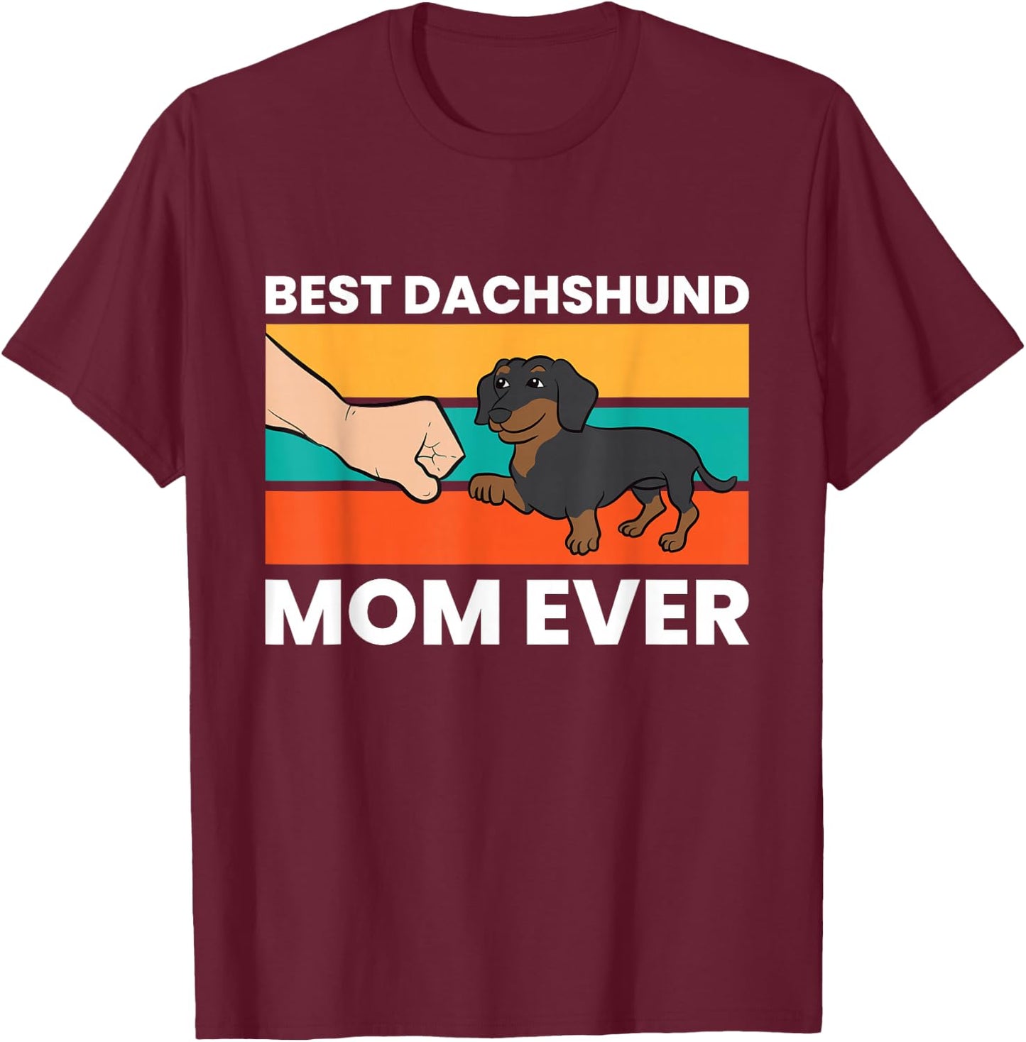 Best Dachshund Mom Ever T-Shirt - T-Shirt | Maroon