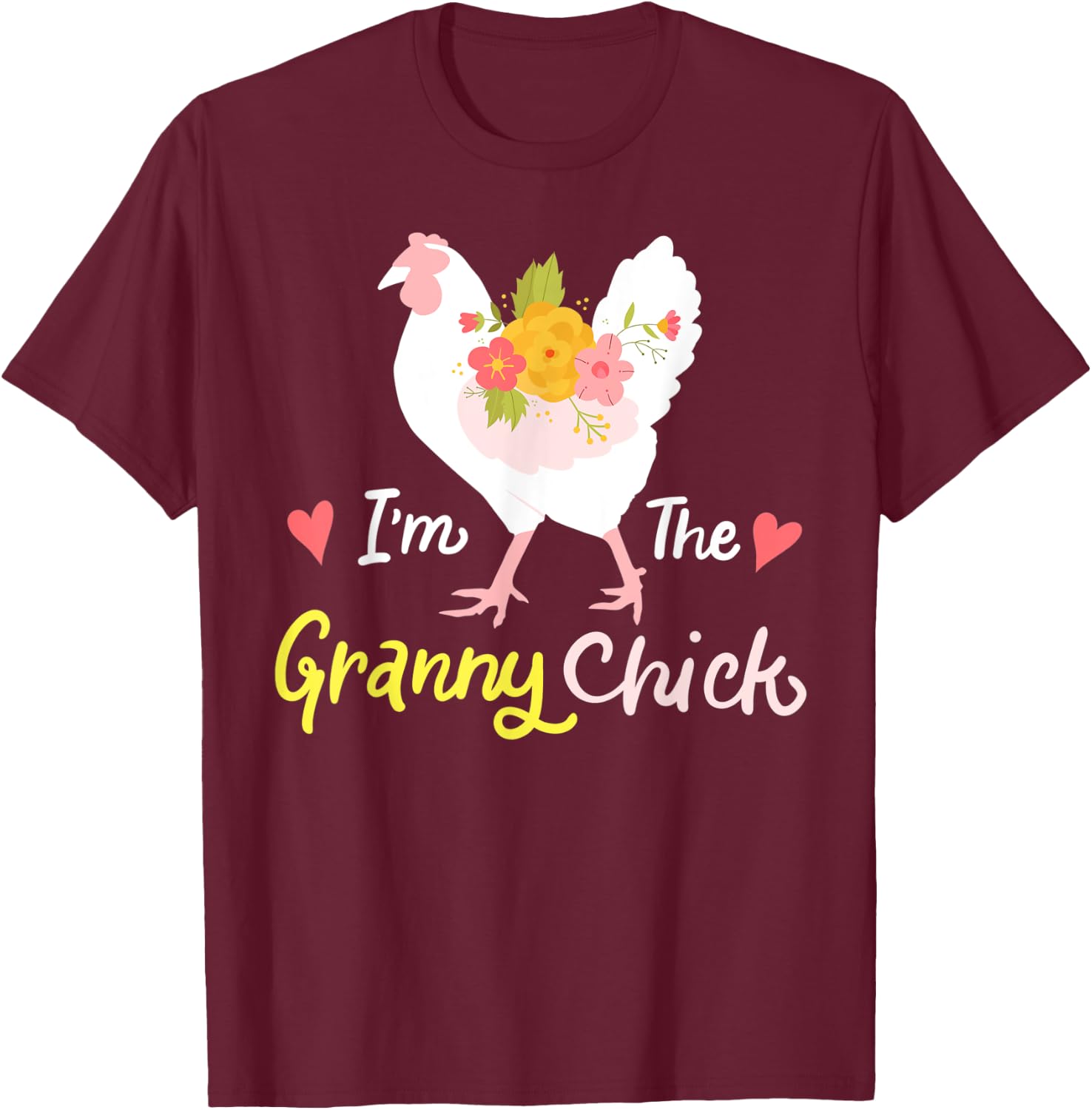 I'm The Granny Chick Cute Floral Hen Grandma Chicken Funny T-Shirt - T-Shirt | Maroon
