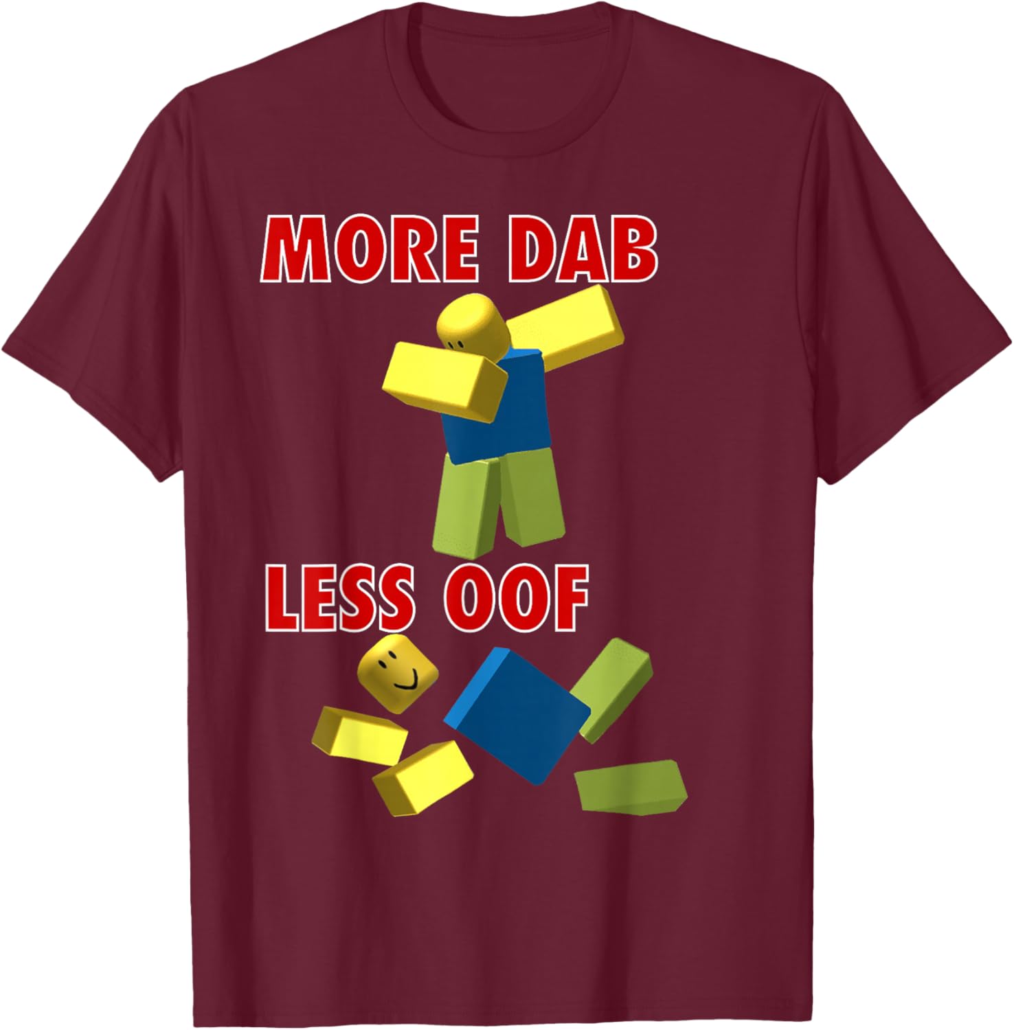 Funny Video Gamer Less oof More dab for noob or pro Gaming T-Shirt - T-Shirt | Maroon