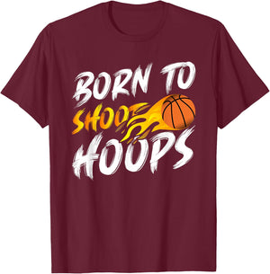 Born To Shoot Hoops Basketball T-Shirt - T-Shirt | Maroon