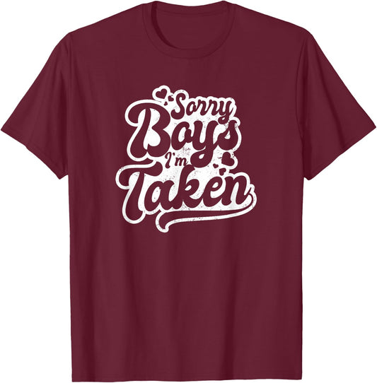 I'm Engaged Design Sorry Boys I'm Taken Gift T-Shirt - T-Shirt | Maroon