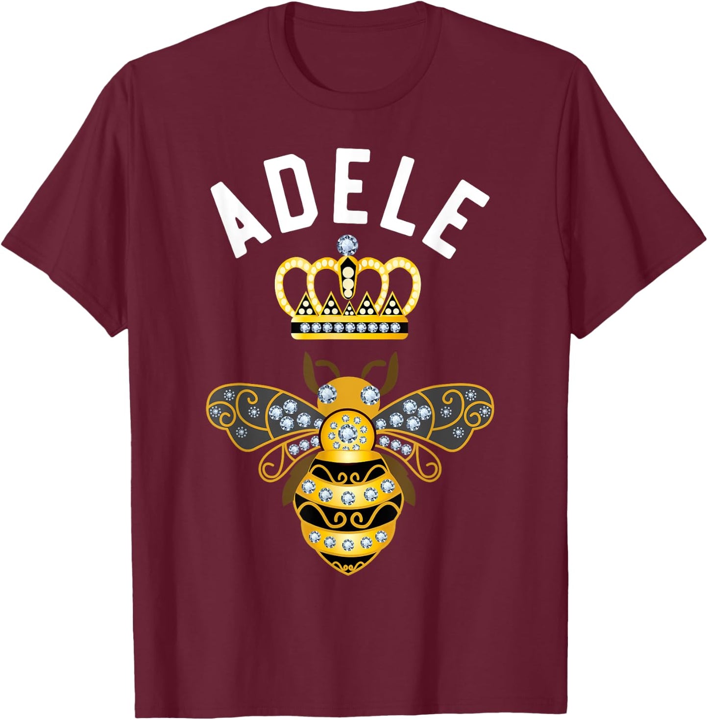 Adele Name Adele Birthday Gifts Queen Crown Bee Adele T-Shirt - T-Shirt | Maroon