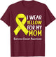 I Wear Yellow For My Mom Sarcoma Cancer Awareness Ribbon T-Shirt - T-Shirt | Maroon