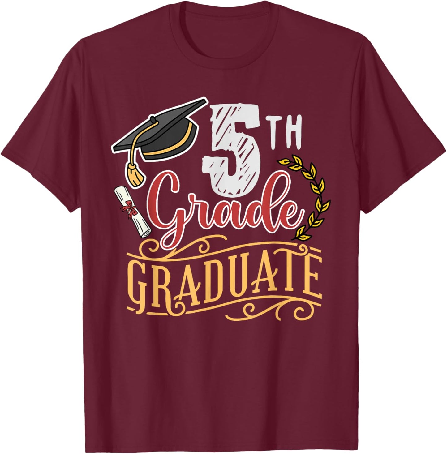 5th Grade Graduate Graduation T-Shirt - T-Shirt | Maroon