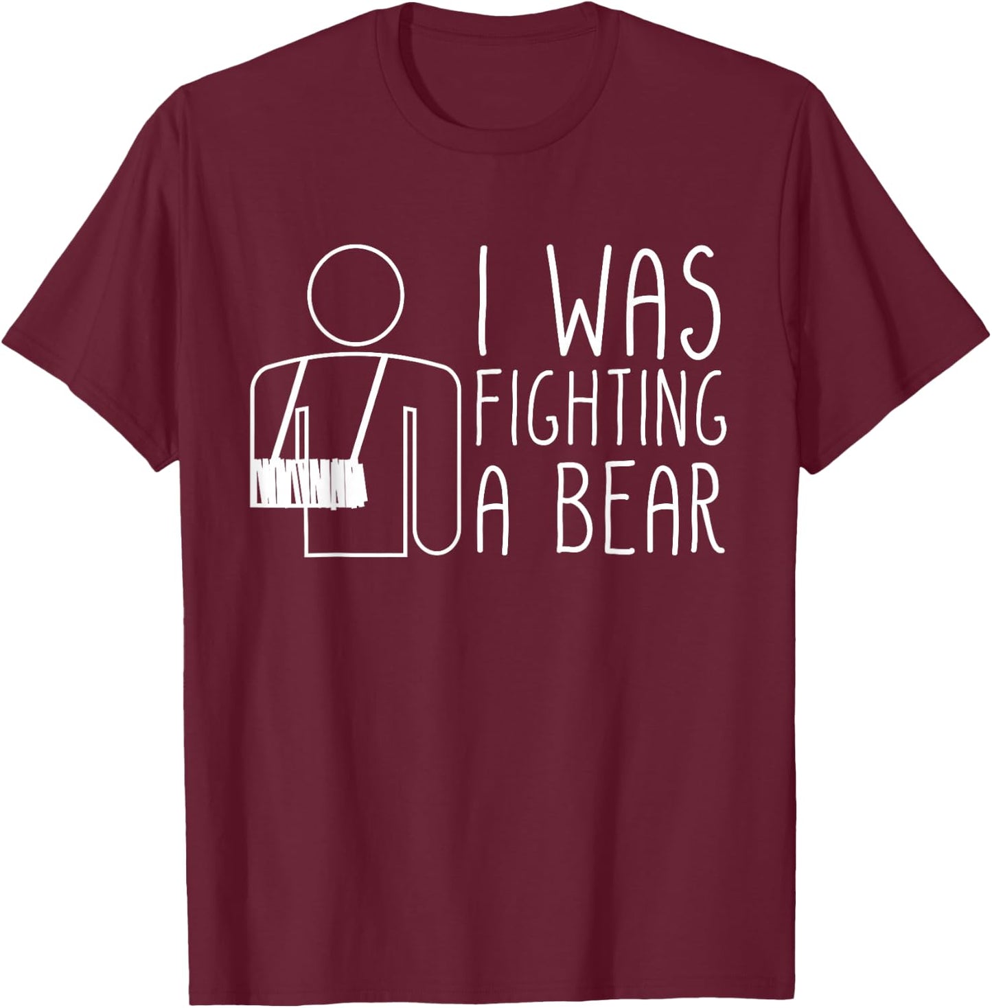 I Was Fighting A Bear Bracelet T-Shirt - T-Shirt | Maroon