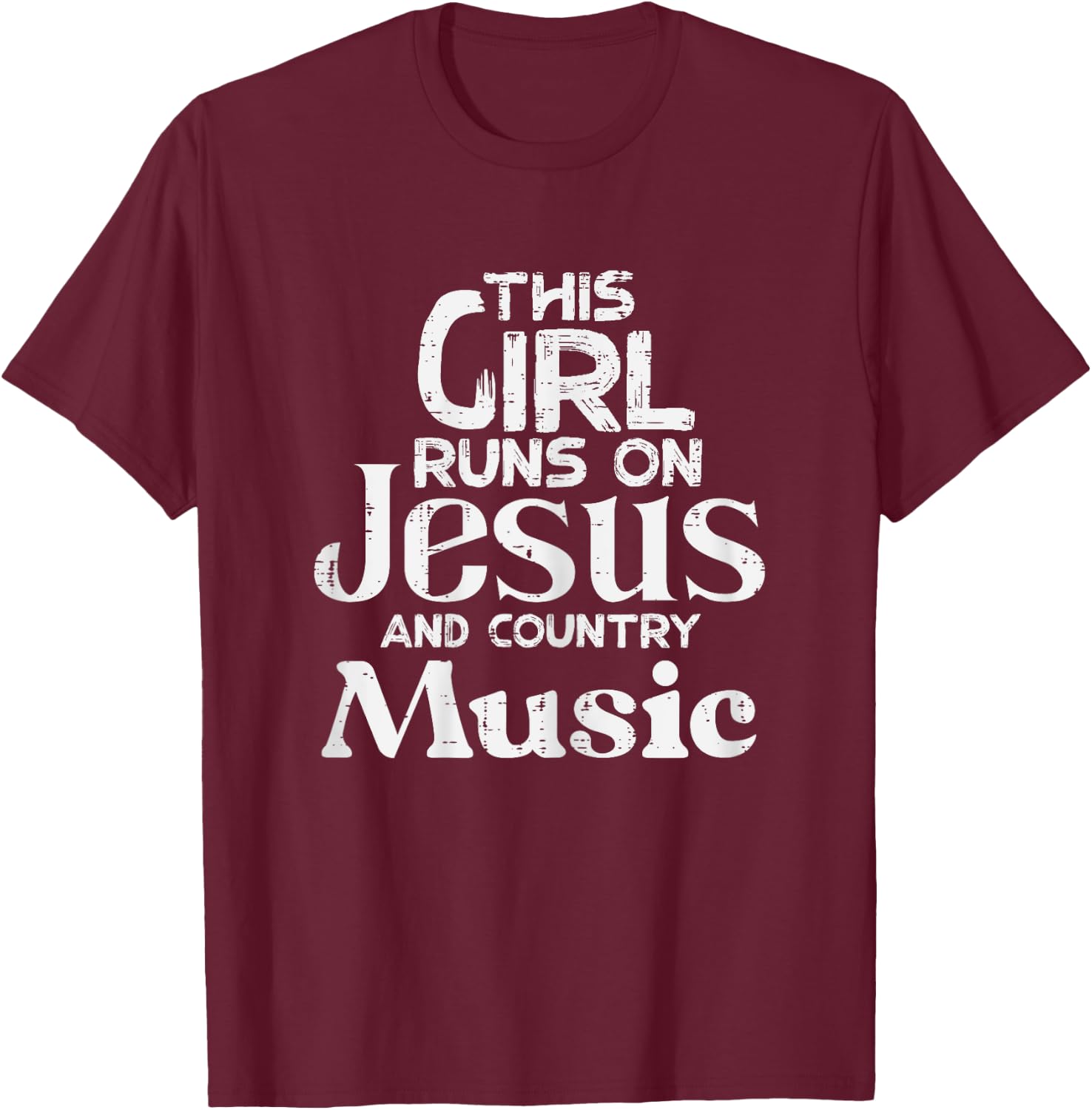 This Girl Runs On Jesus Country Music Christian Girls Women T-Shirt - T-Shirt | Maroon