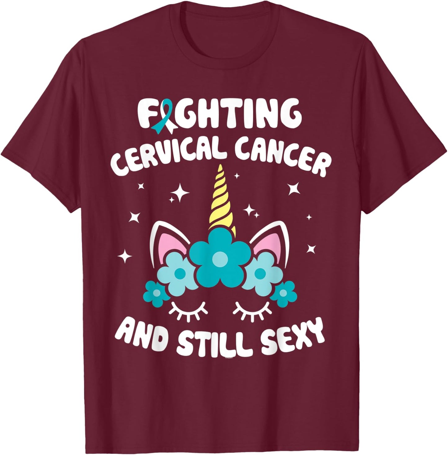 Fighting Cervical Cancer Still Sexy Cervical Cancer Warrior T-Shirt - T-Shirt | Maroon