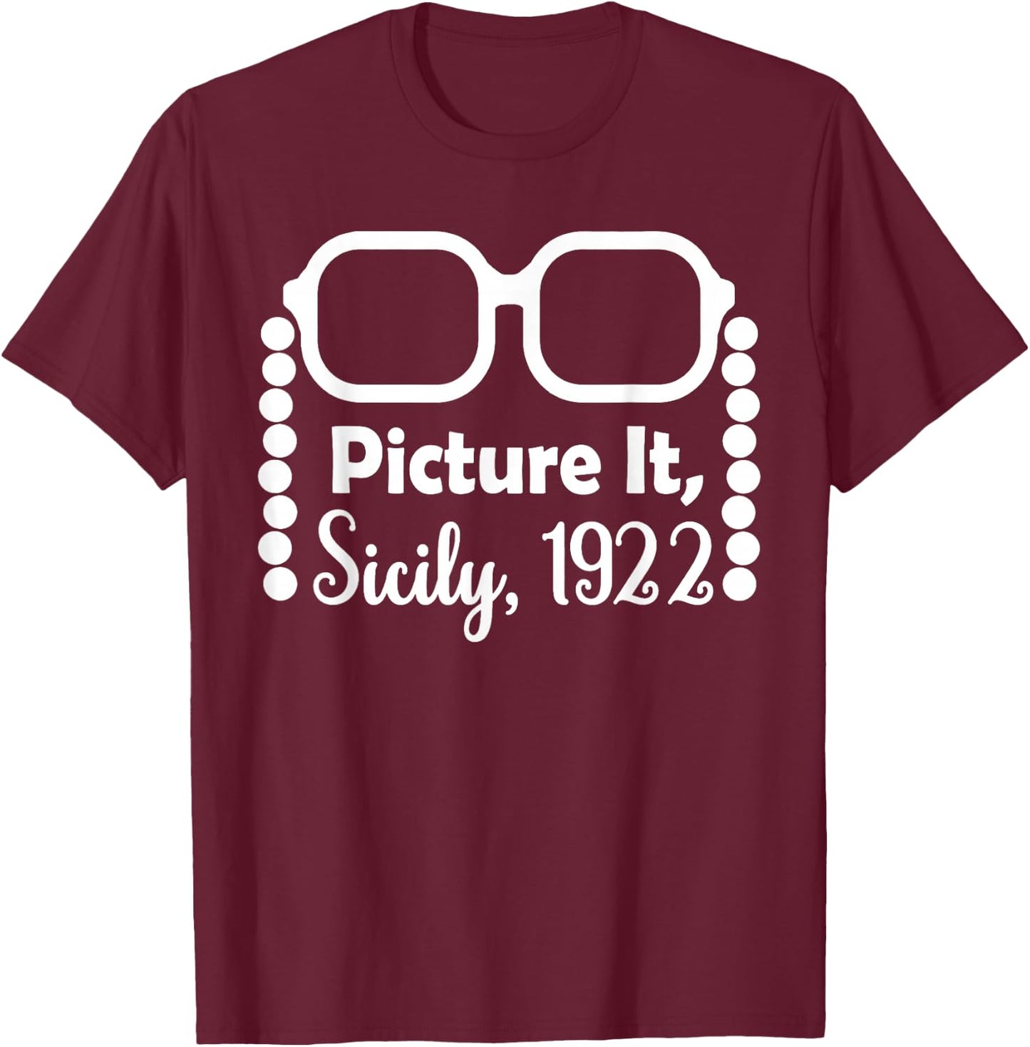 Picture It Sicily 1922 T-Shirt - T-Shirt | Maroon