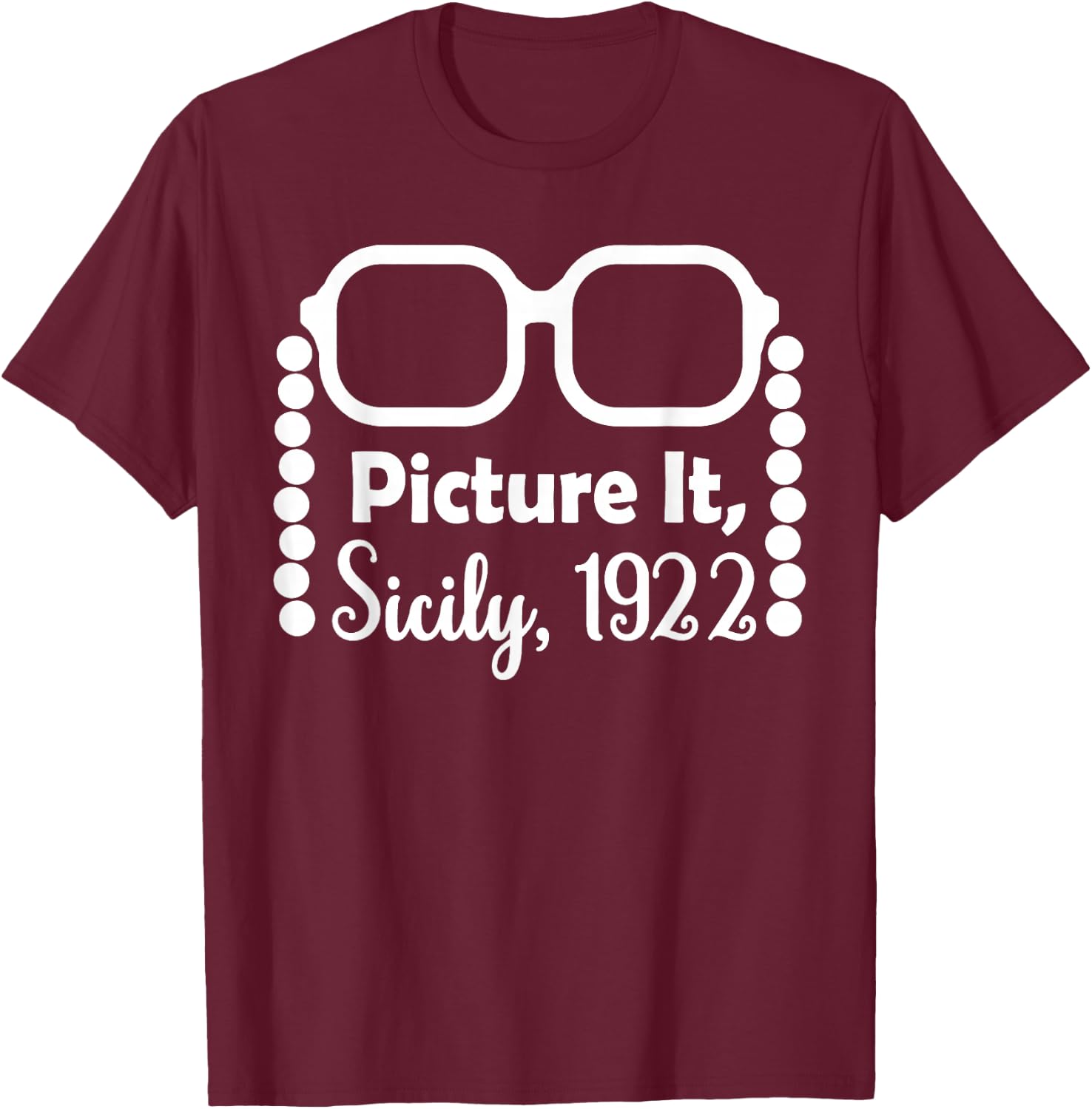 Picture It Sicily 1922 T-Shirt - T-Shirt | Maroon