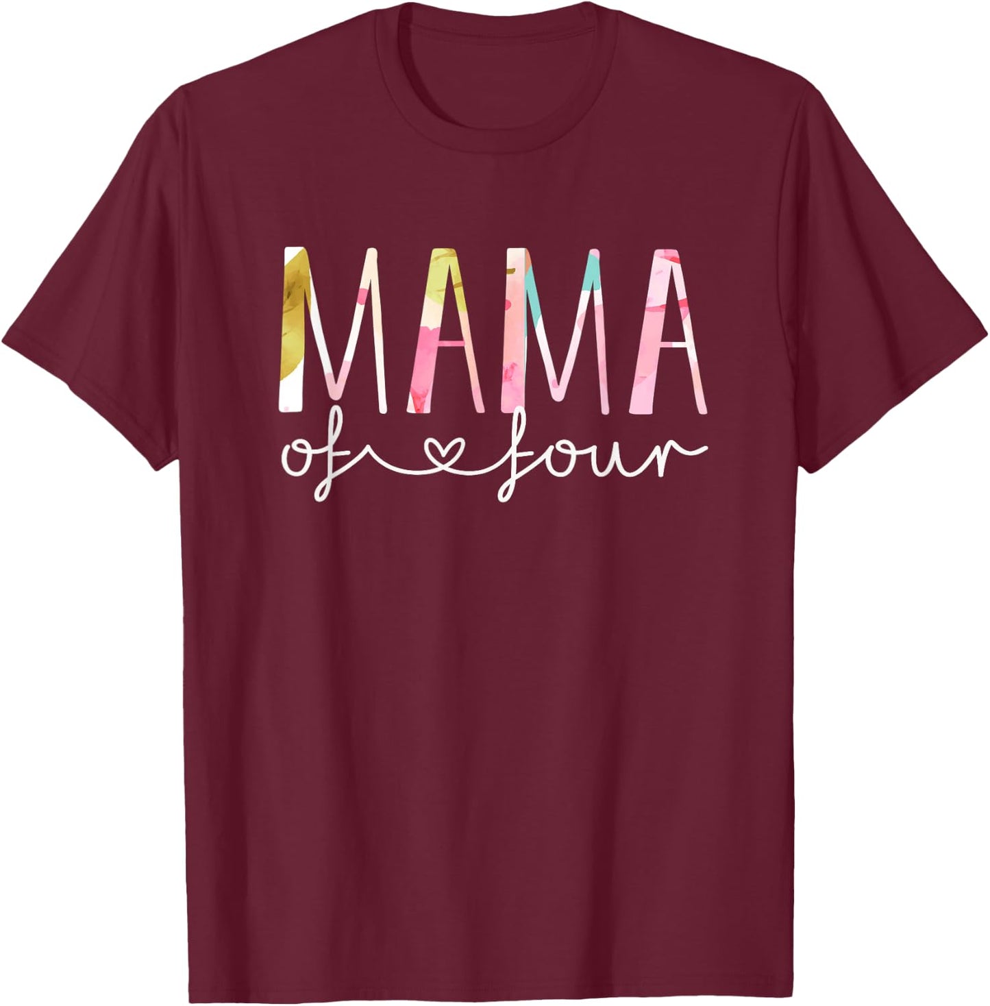 Mama of Four Cute Floral Design Mom of 4 Mother Of 4 T-Shirt - T-Shirt | Maroon
