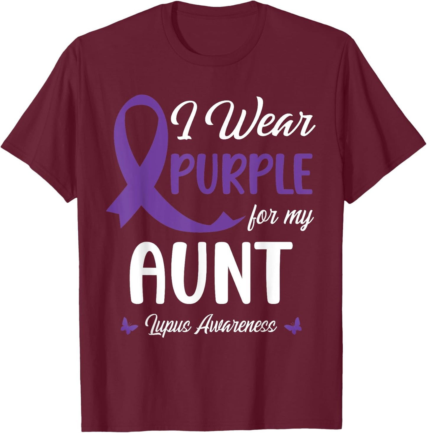 I Wear Purple For My Aunt Lupus Awareness Warrior Support T-Shirt - T-Shirt | Maroon