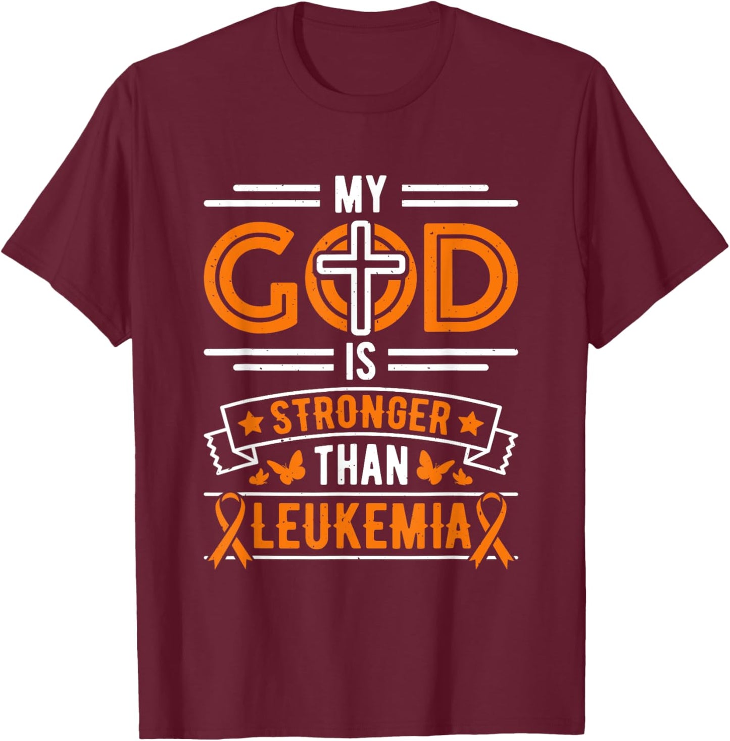 My God is Stronger Than Leukemia Survivor T-Shirt - T-Shirt | Maroon
