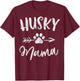 Husky Mama Siberian Husky Lover Owner Gifts Dog mother's day Men Women T-Shirt - T-Shirt | Maroon