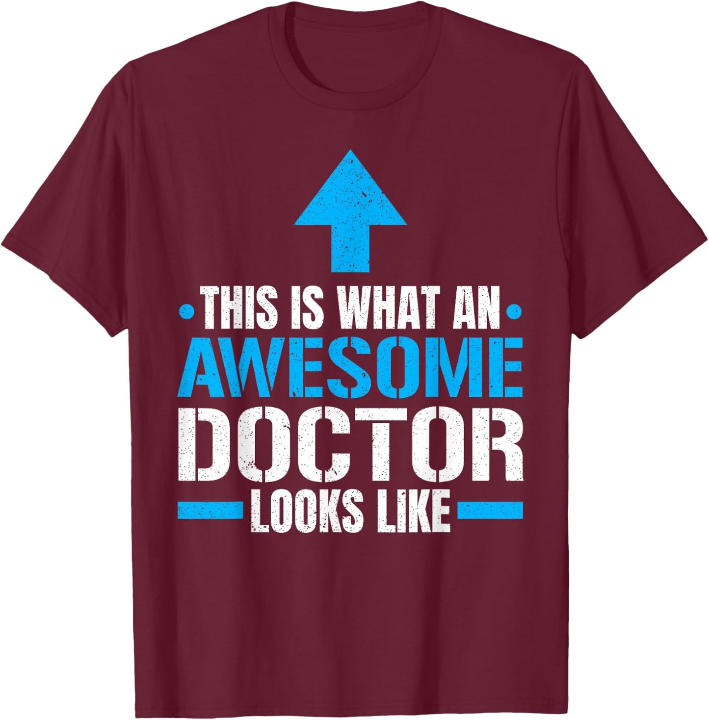This Is What An Awesome Doctor Looks Like Hospital Medicine T-Shirt - T-Shirt | Maroon