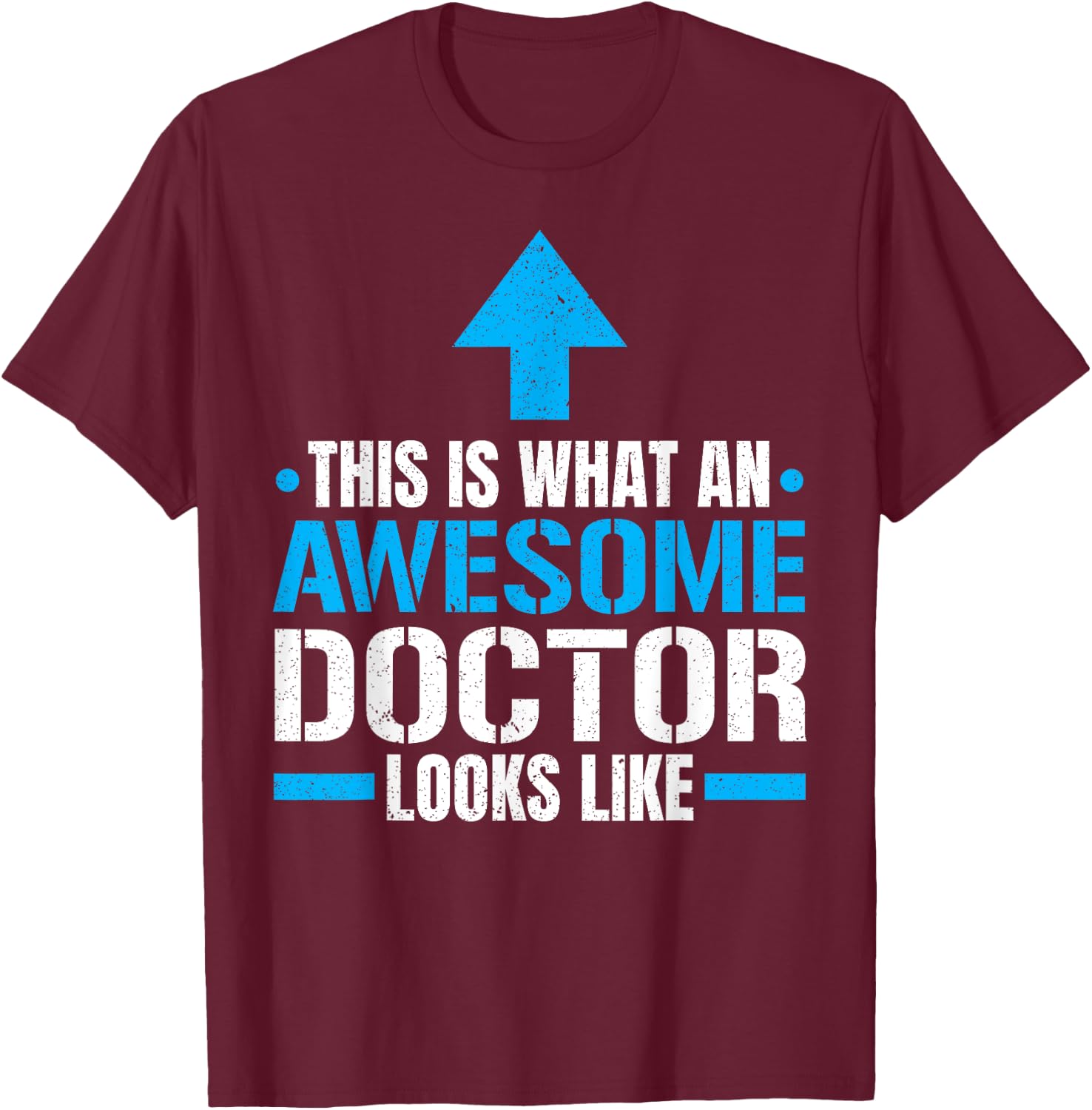 This Is What An Awesome Doctor Looks Like Hospital Medicine T-Shirt - T-Shirt | Maroon