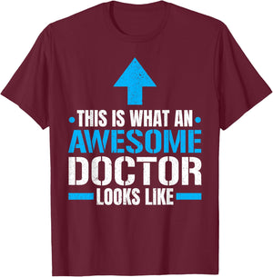 This Is What An Awesome Doctor Looks Like Hospital Medicine T-Shirt - T-Shirt | Maroon