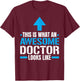 This Is What An Awesome Doctor Looks Like Hospital Medicine T-Shirt - T-Shirt | Maroon