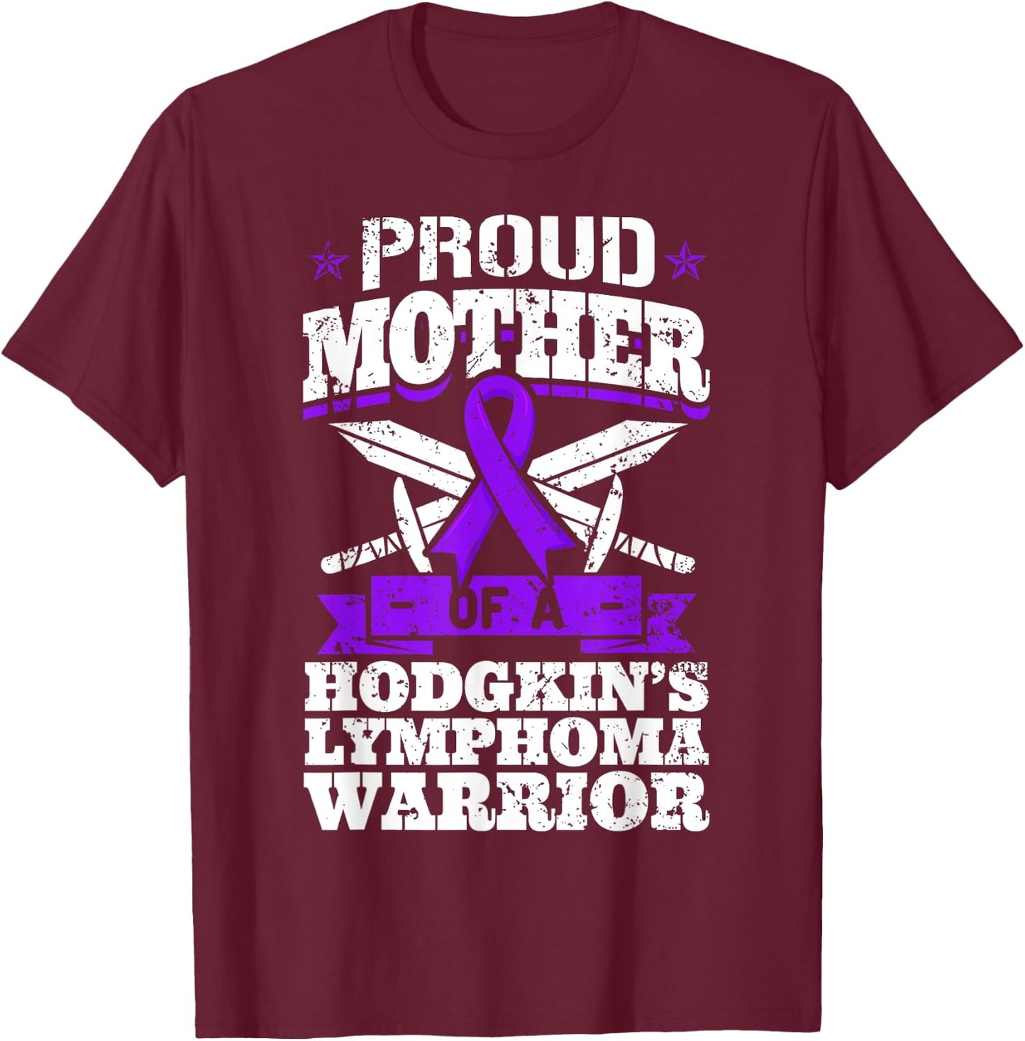 Proud Mother Of A Hodgkin's Lymphoma Warrior HL Awareness T-Shirt - T-Shirt | Maroon