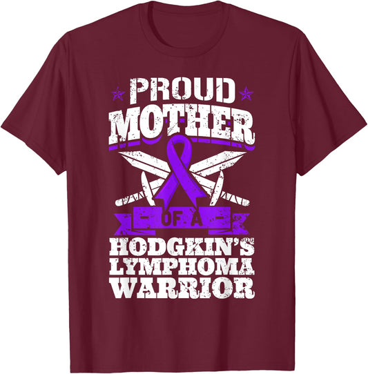 Proud Mother Of A Hodgkin's Lymphoma Warrior HL Awareness T-Shirt - T-Shirt | Maroon