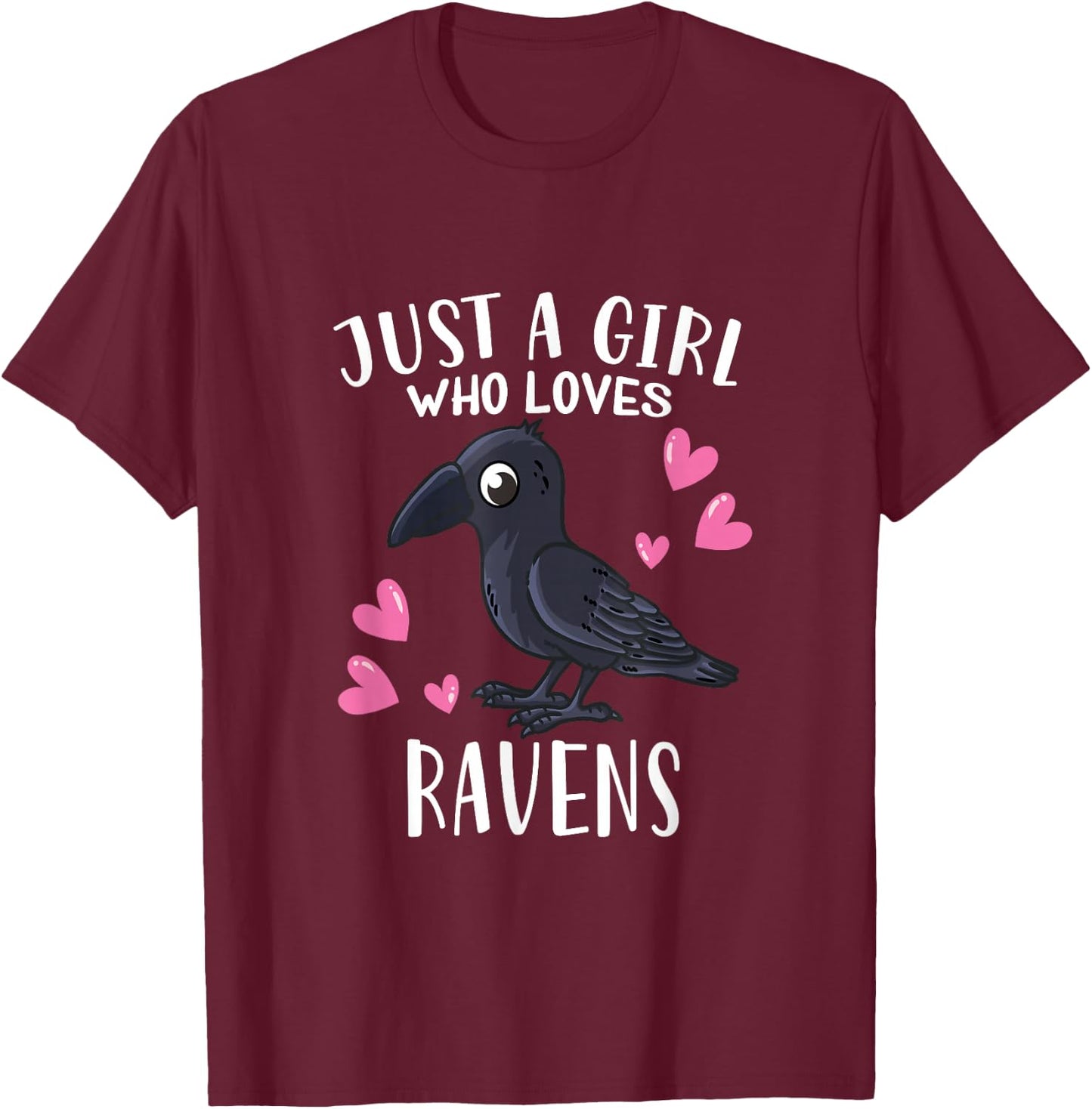 Raven Crow Lovers Just A Girl Who Loves Ravens T-Shirt - T-Shirt | Maroon