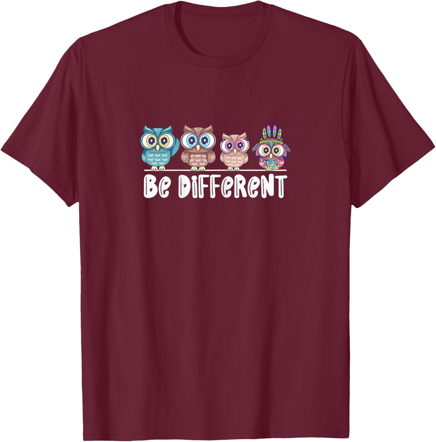 Cute owl, owl be different, be yourself, owlways, be different T-Shirt - T-Shirt | Maroon