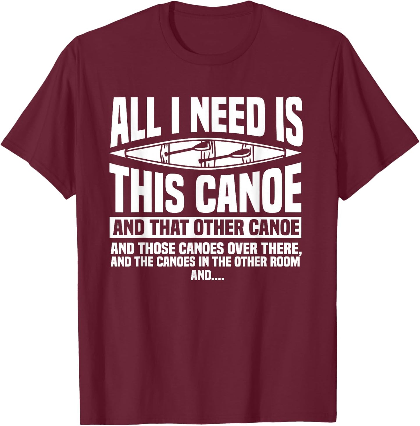 Canoeing Canoe Paddler Rowing Sport Kayak Lover T-Shirt - T-Shirt | Maroon