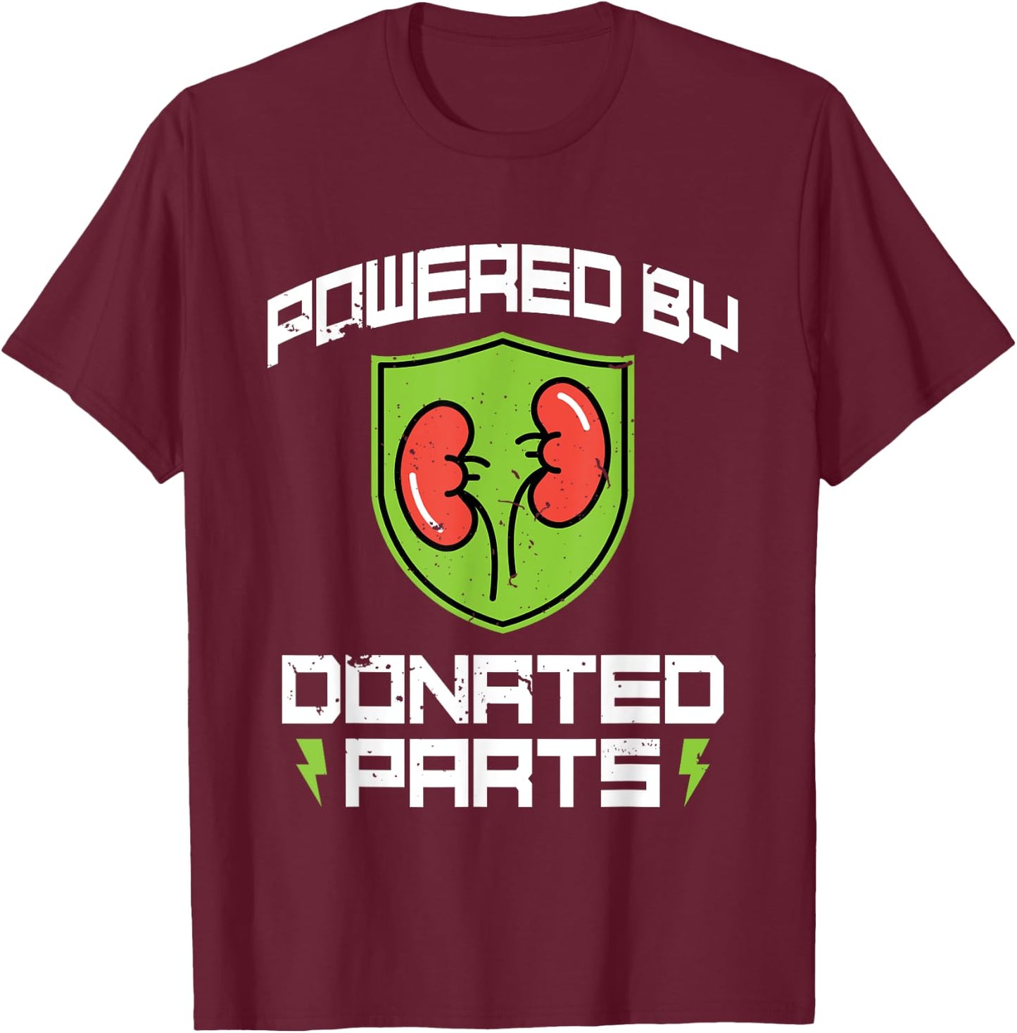 Powered By Donated Parts - Organ Transplant Kidney Surgery T-Shirt - T-Shirt | Maroon