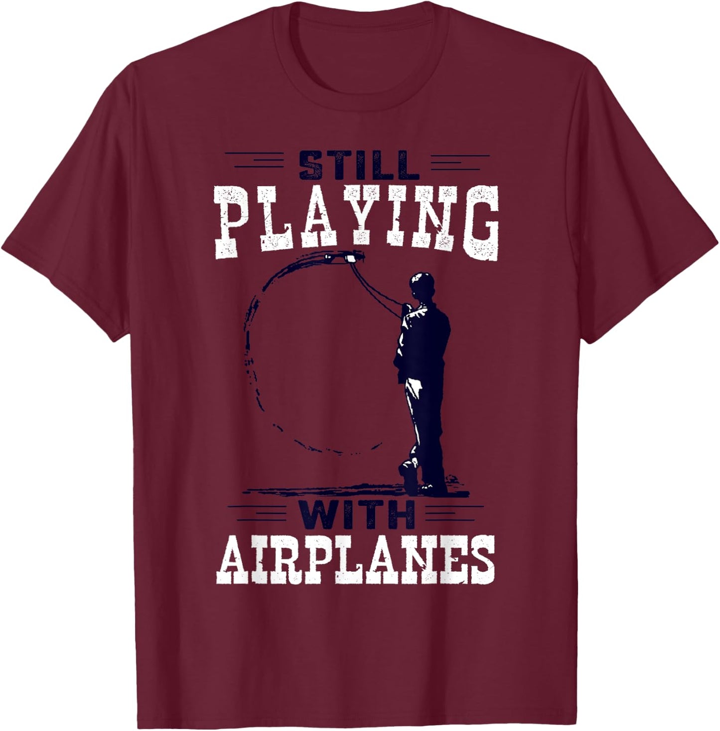 Still Playing With Airplanes Funny Control Line T-Shirt - T-Shirt | Maroon