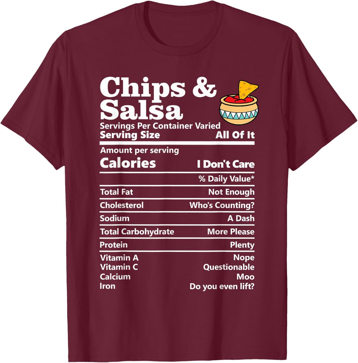 Chips And Salsa Nutrition Facts Funny Honest Food Calories T-Shirt - T-Shirt | Maroon