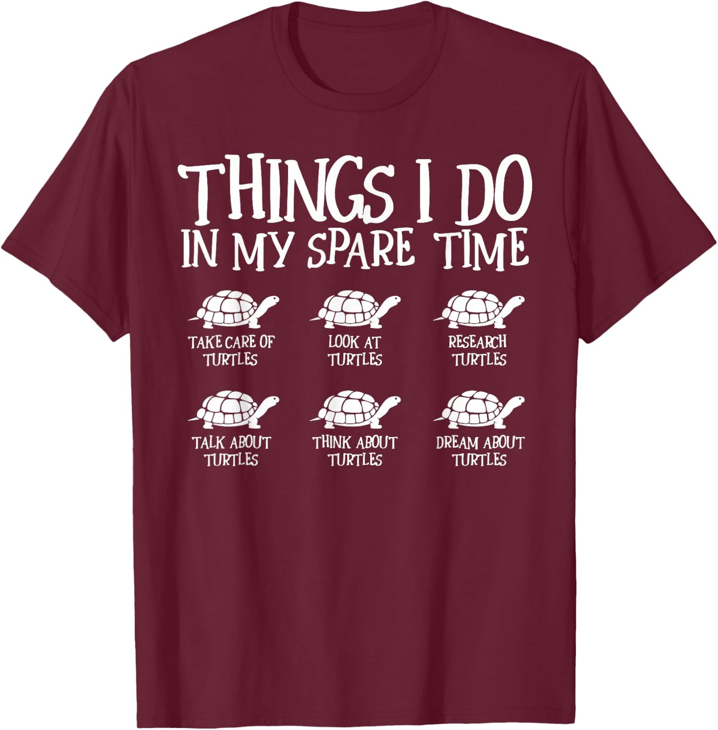 Things I Do In My Spare Time Turtle Cute Sea Turtle Lover T-Shirt - T-Shirt | Maroon
