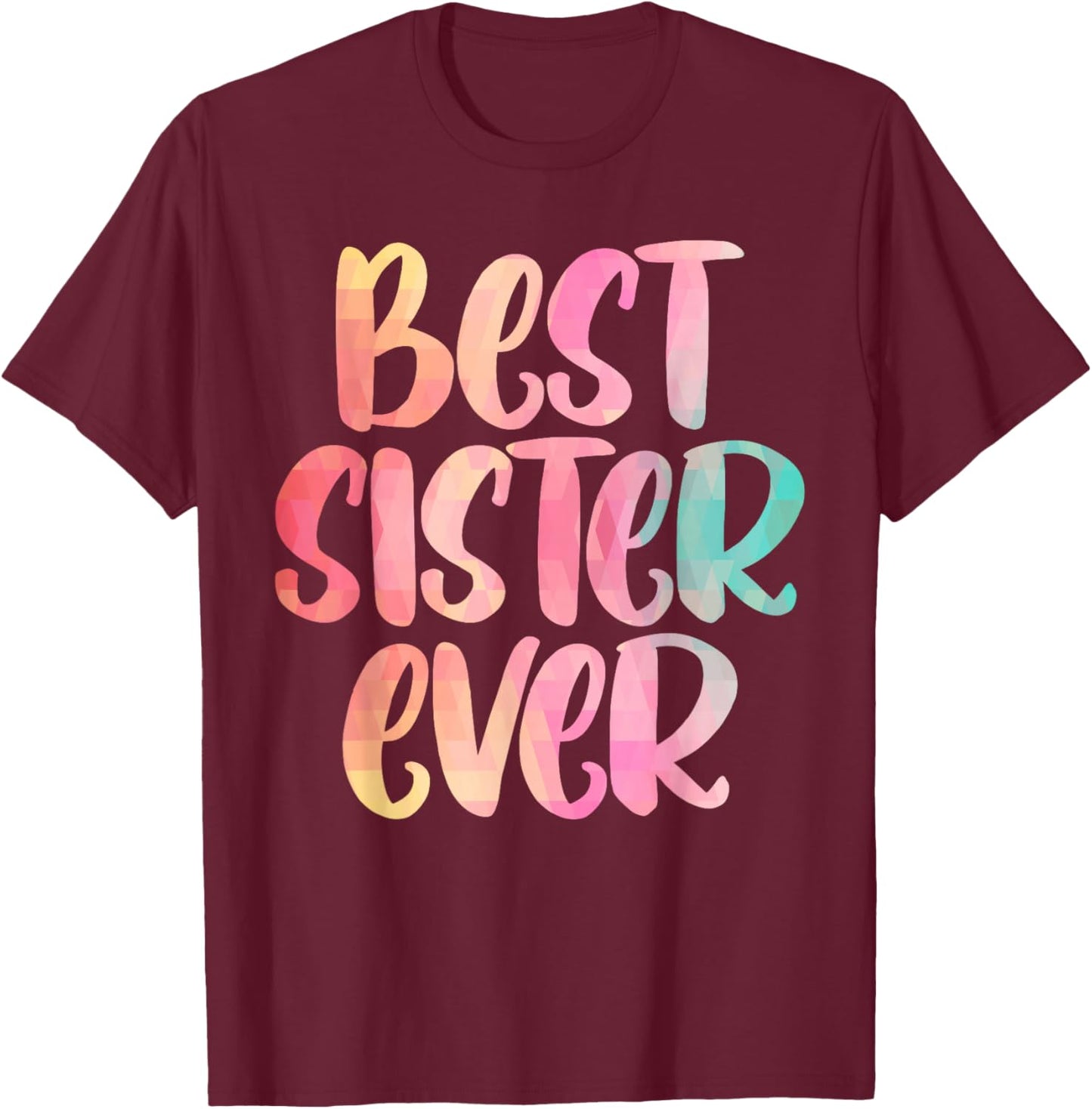 Sister Design Mothers Day for The Best Sister T-Shirt - T-Shirt | Maroon