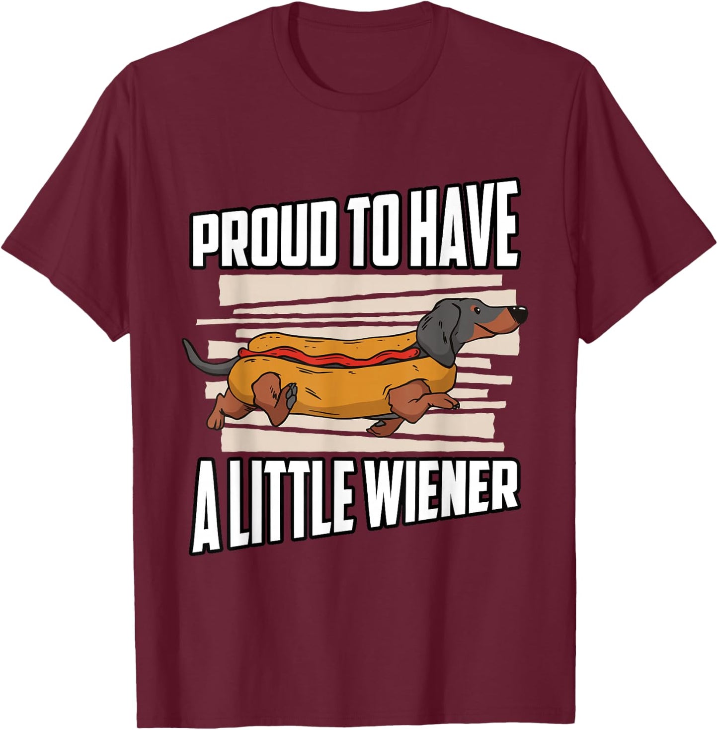 Proud to have a little Wiener Dachshund T-Shirt - T-Shirt | Maroon