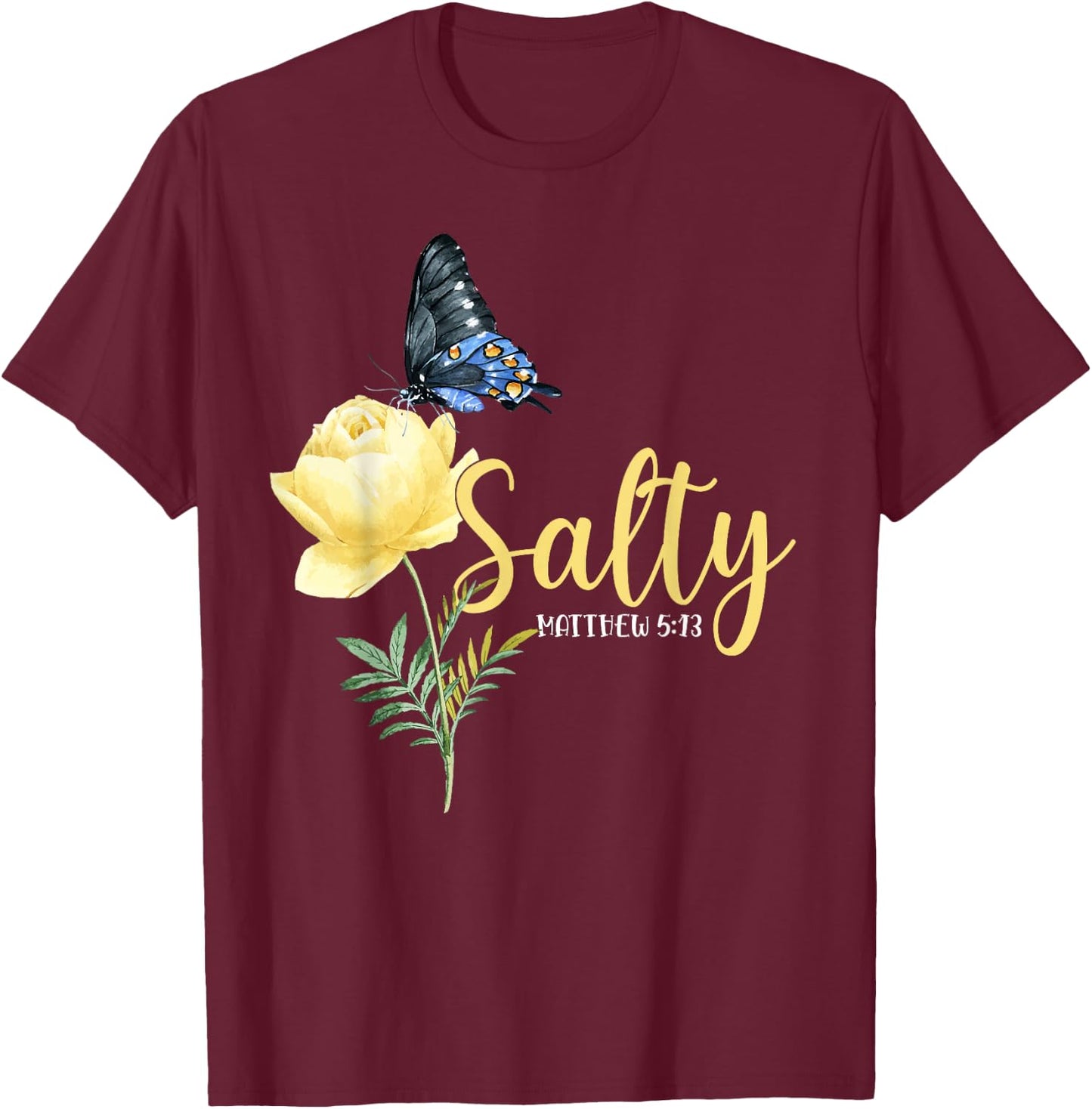 Christian Bible Verse Butterfly Flower Salty Matthew 5:13 T-Shirt - T-Shirt | Maroon