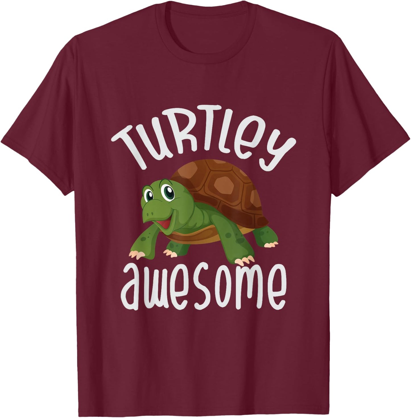 Turtley Awesome Turtle You're Turtley Awesome T-Shirt - T-Shirt | Maroon